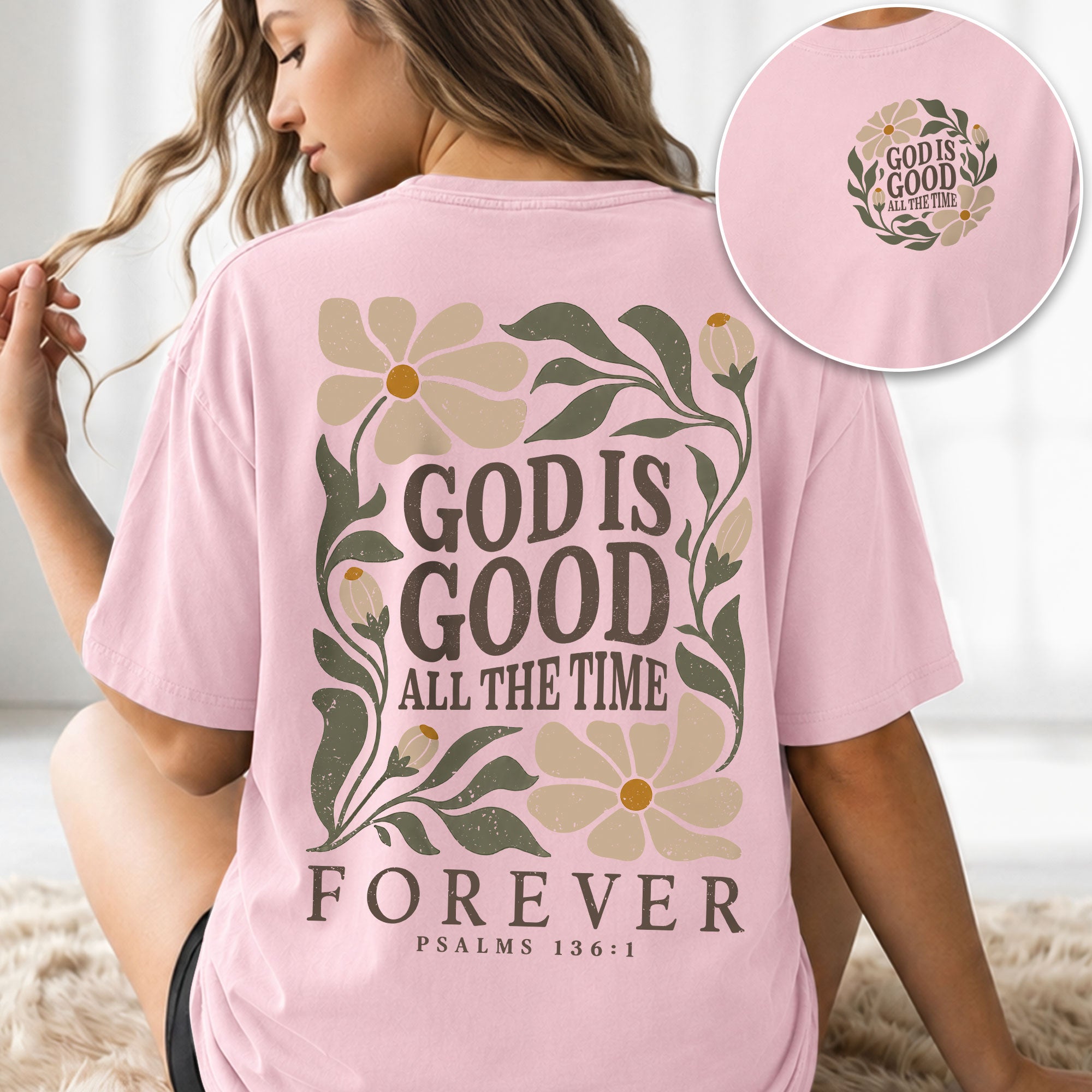 God Is Good All The Time Forever Floral Psalms 136 1 Christian T Shirt Apparel Women - Rust Field Wear