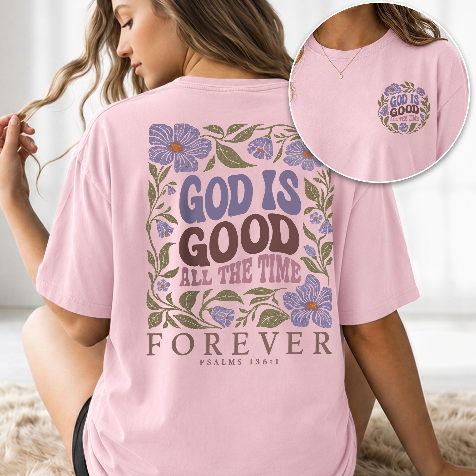 God Is Good All The Time Purple Floral Psalms 136 1 Christian T Shirt Apparel Women