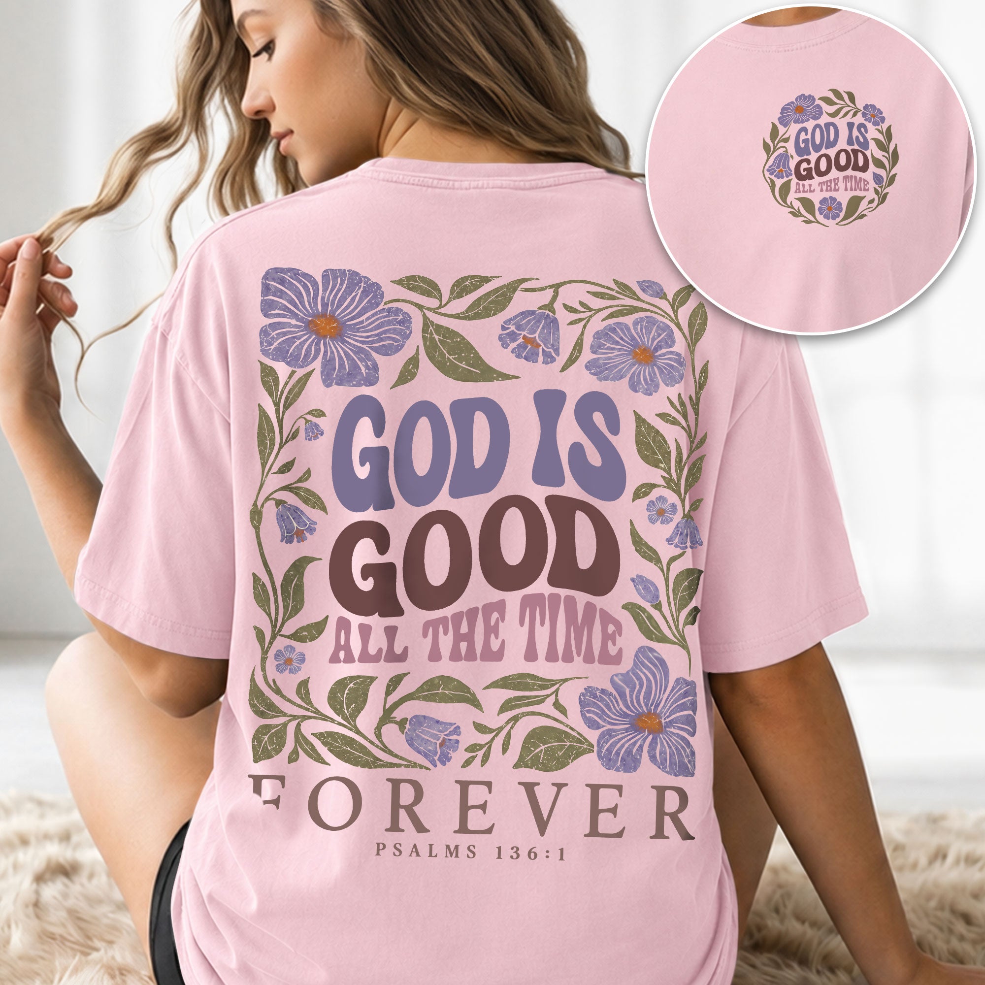 God Is Good All The Time Purple Floral Psalms 136 1 Christian T Shirt Apparel Women - Rust Field Wear