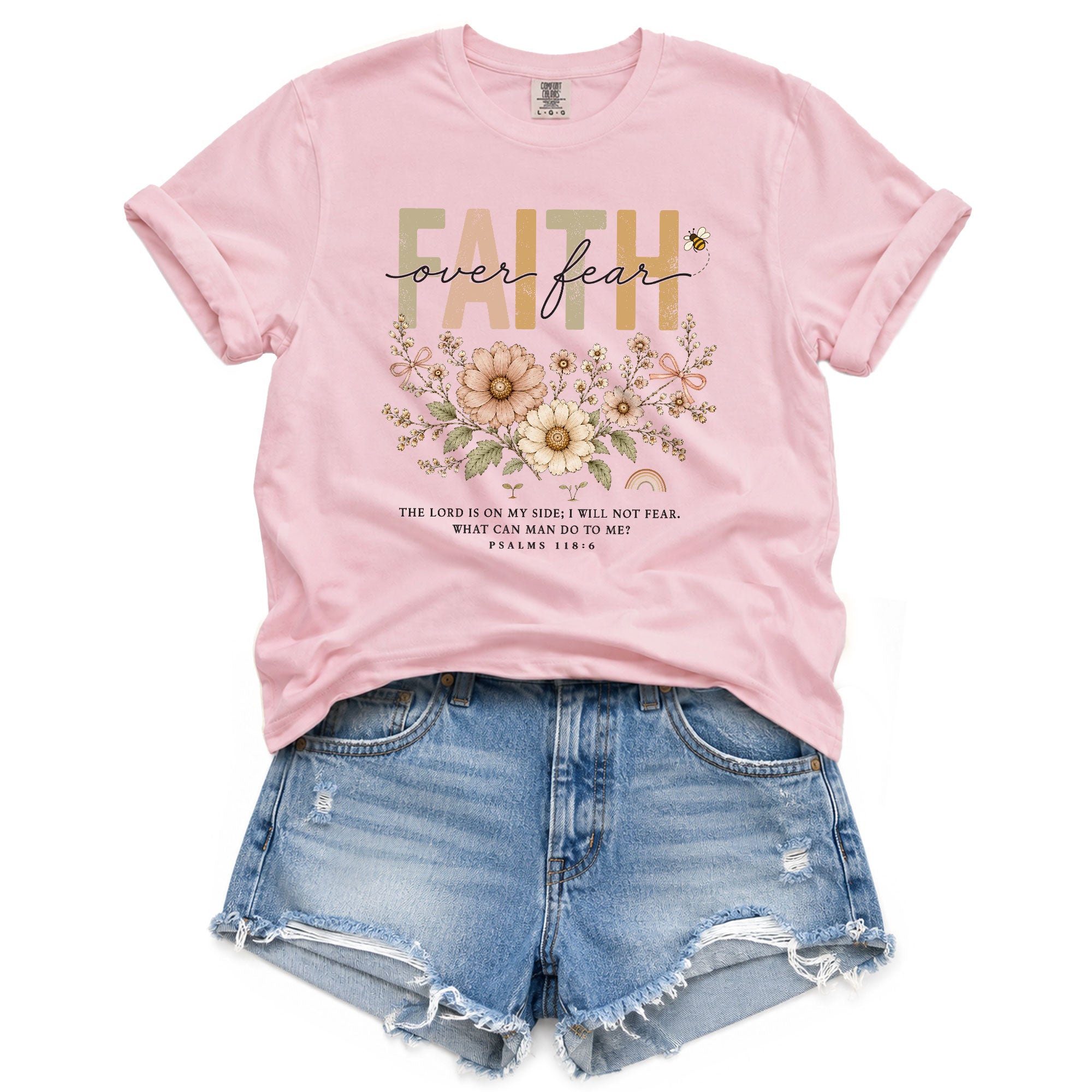 Faith Over Fear Shirt Daisy Bee Christian Psalm 118 6 Scripture Faith Graphic Tee