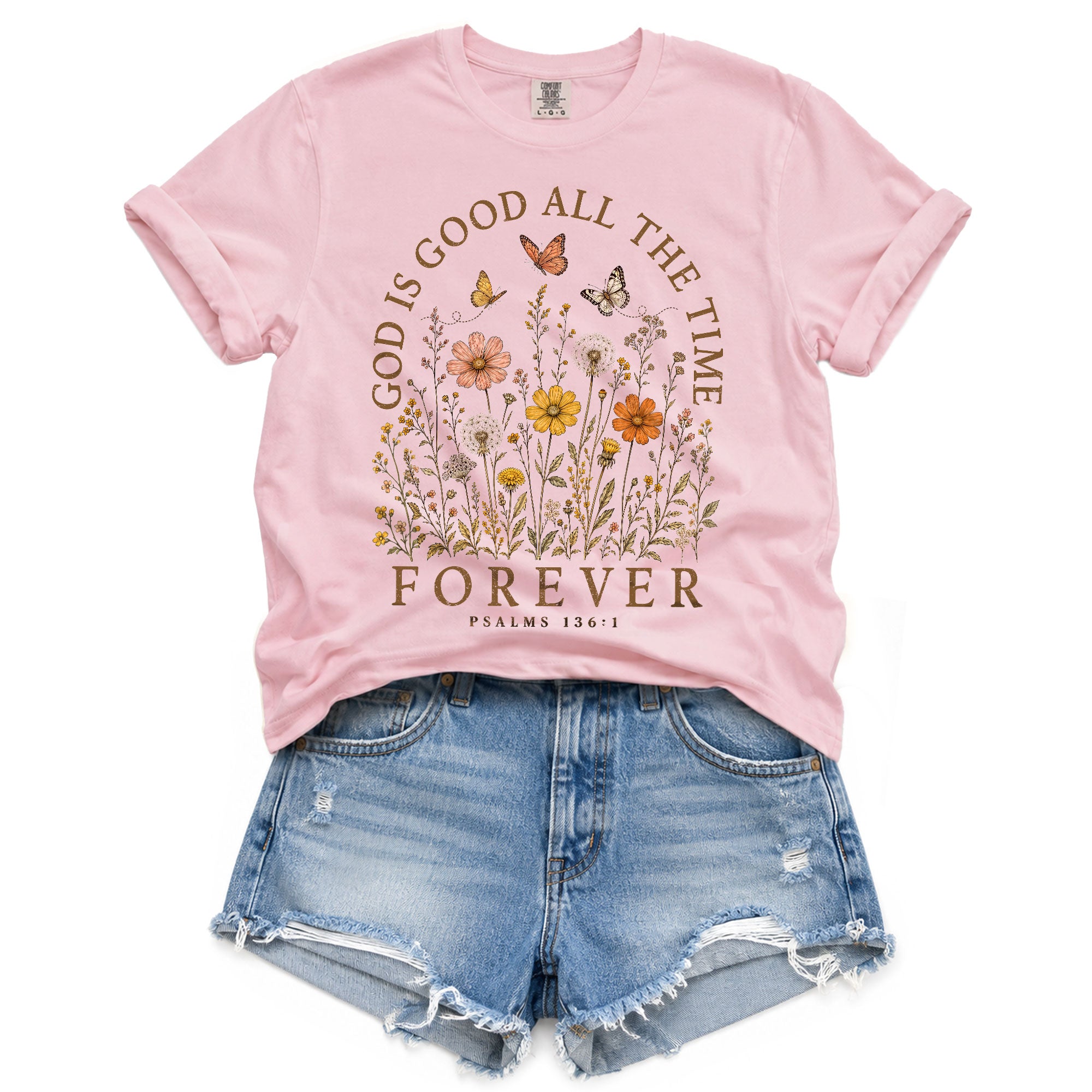 God Is Good All The Time Shirt Wildflower Butterfly Christian Psalms 136 1 Graphic Tee