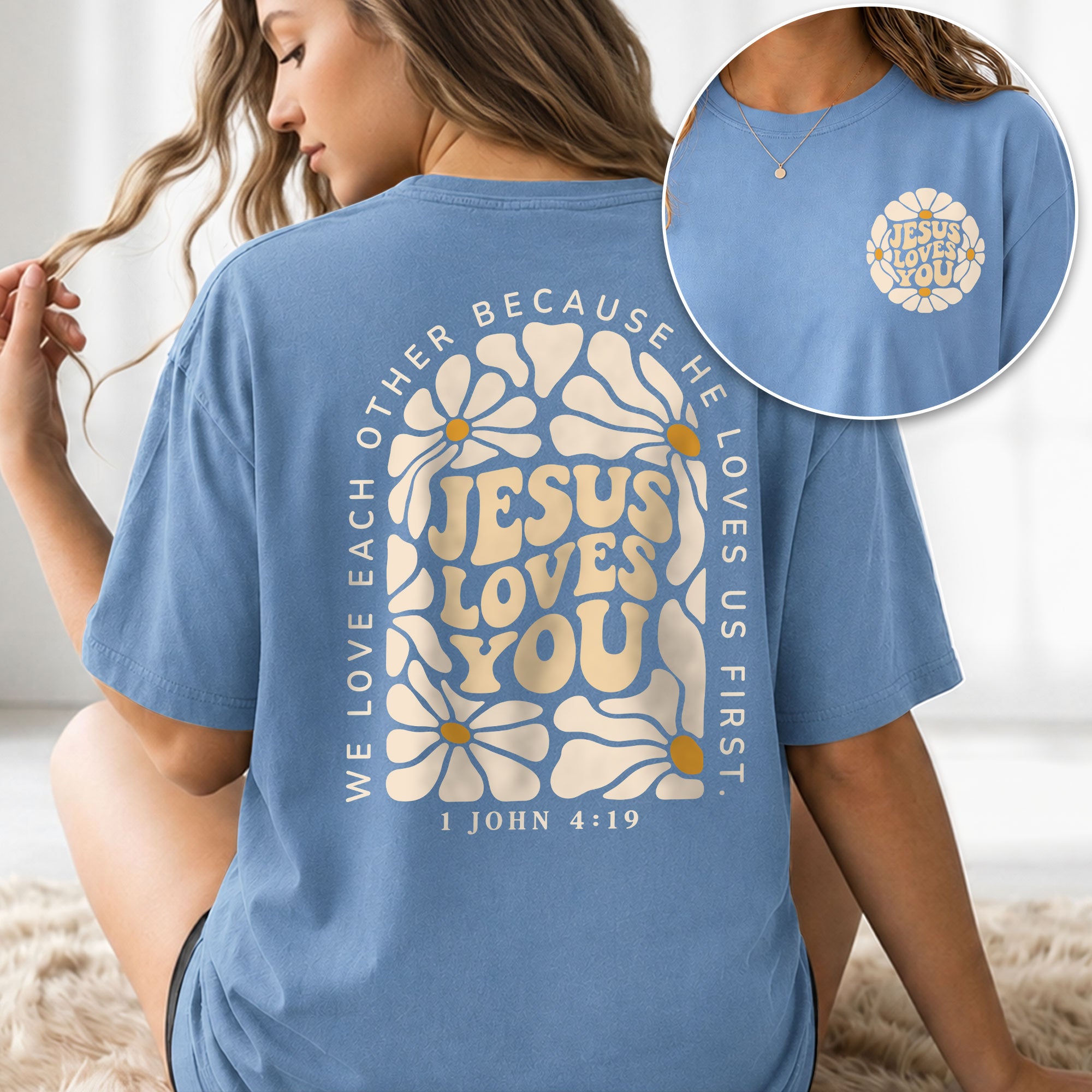Jesus Loves You Retro Daisy Floral 1 John 4 19 Scripture Christian T Shirt Apparel Women