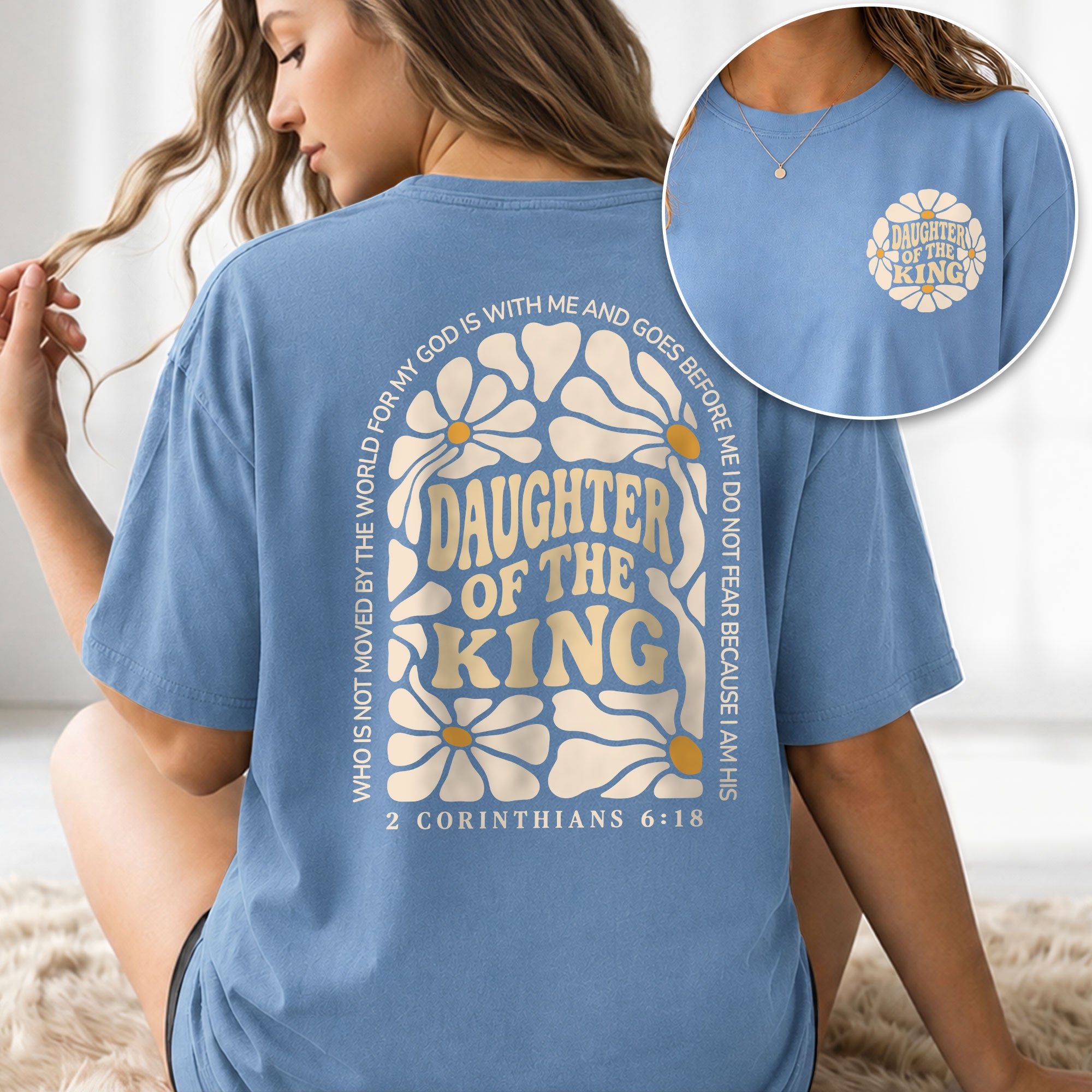 Daughter Of The King Shirt Retro Daisy Flower 2 Corinthians 6 18 Christian Graphic Tee