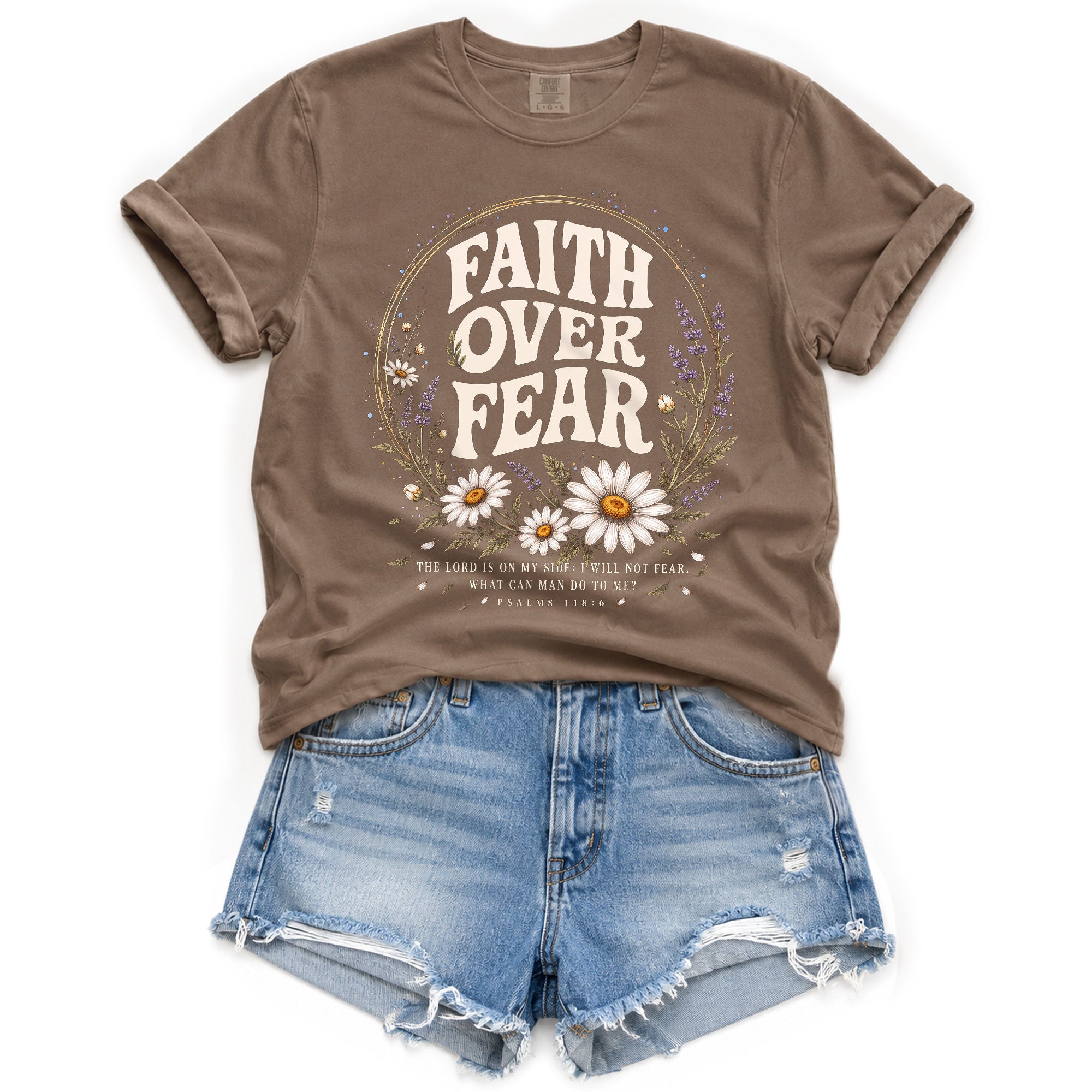 Faith Over Fear Christian Shirt Floral Bible Verse Psalms 118 6 Womens Faith Tee