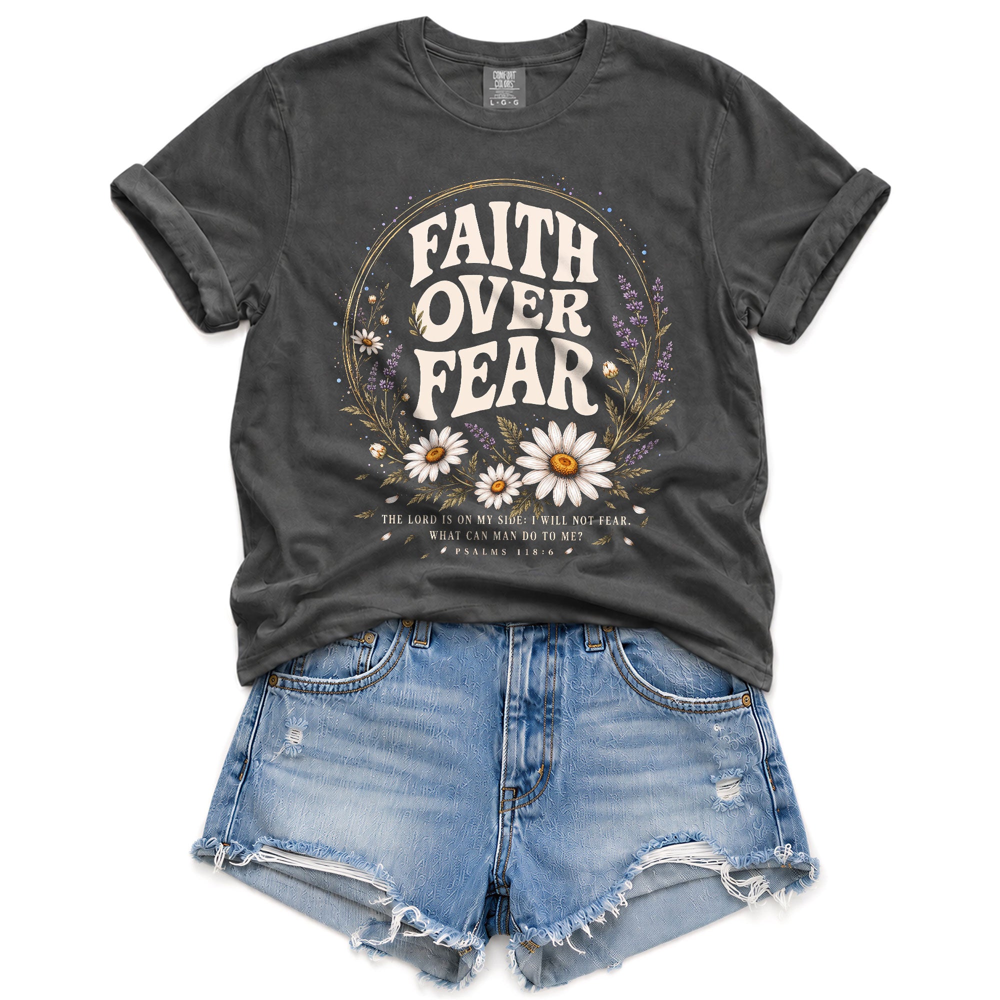 Faith Over Fear Christian Shirt Floral Bible Verse Psalms 118 6 Womens Faith Tee