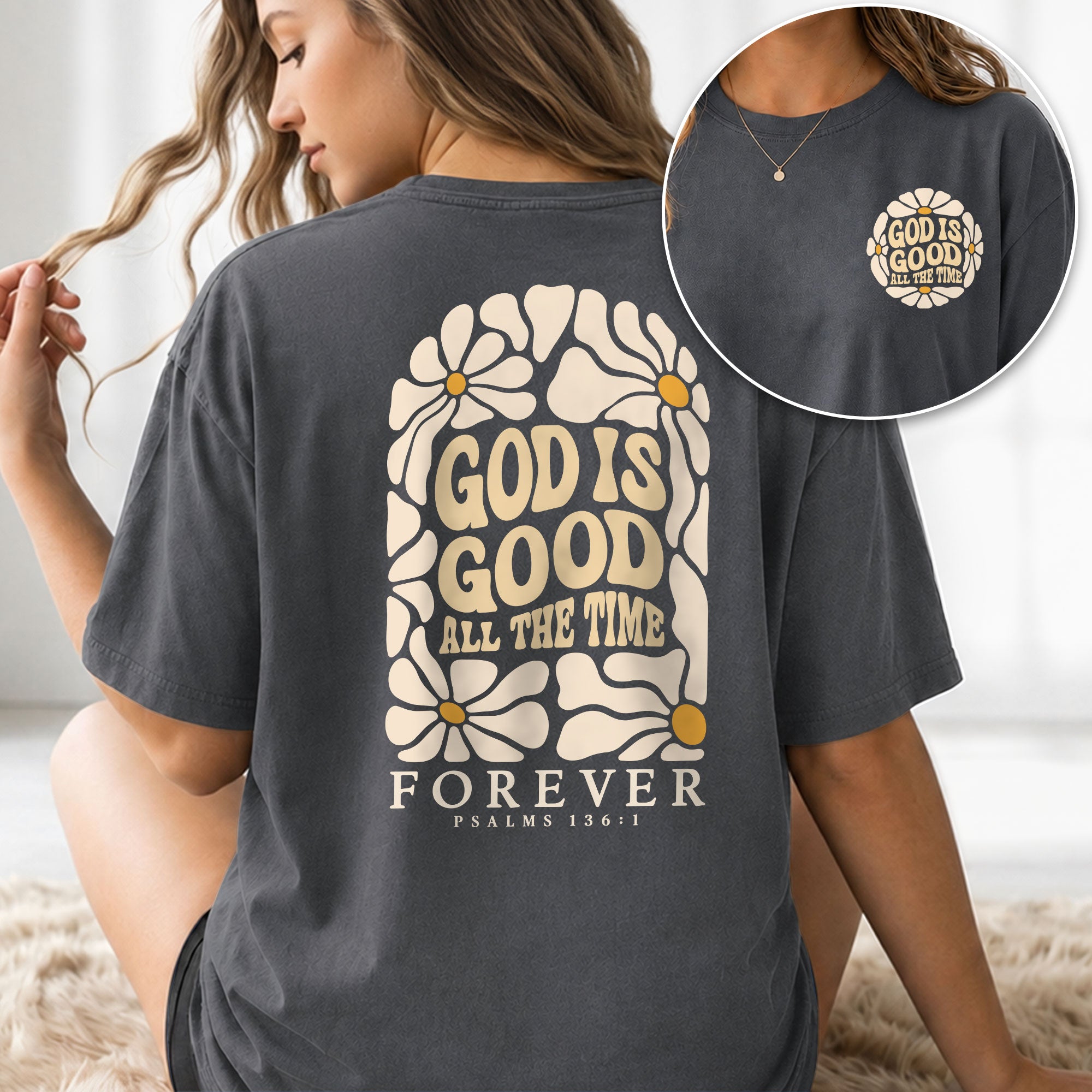 God Is Good All The Time Daisy Floral Psalms 136 1 Christian T Shirt Apparel Women