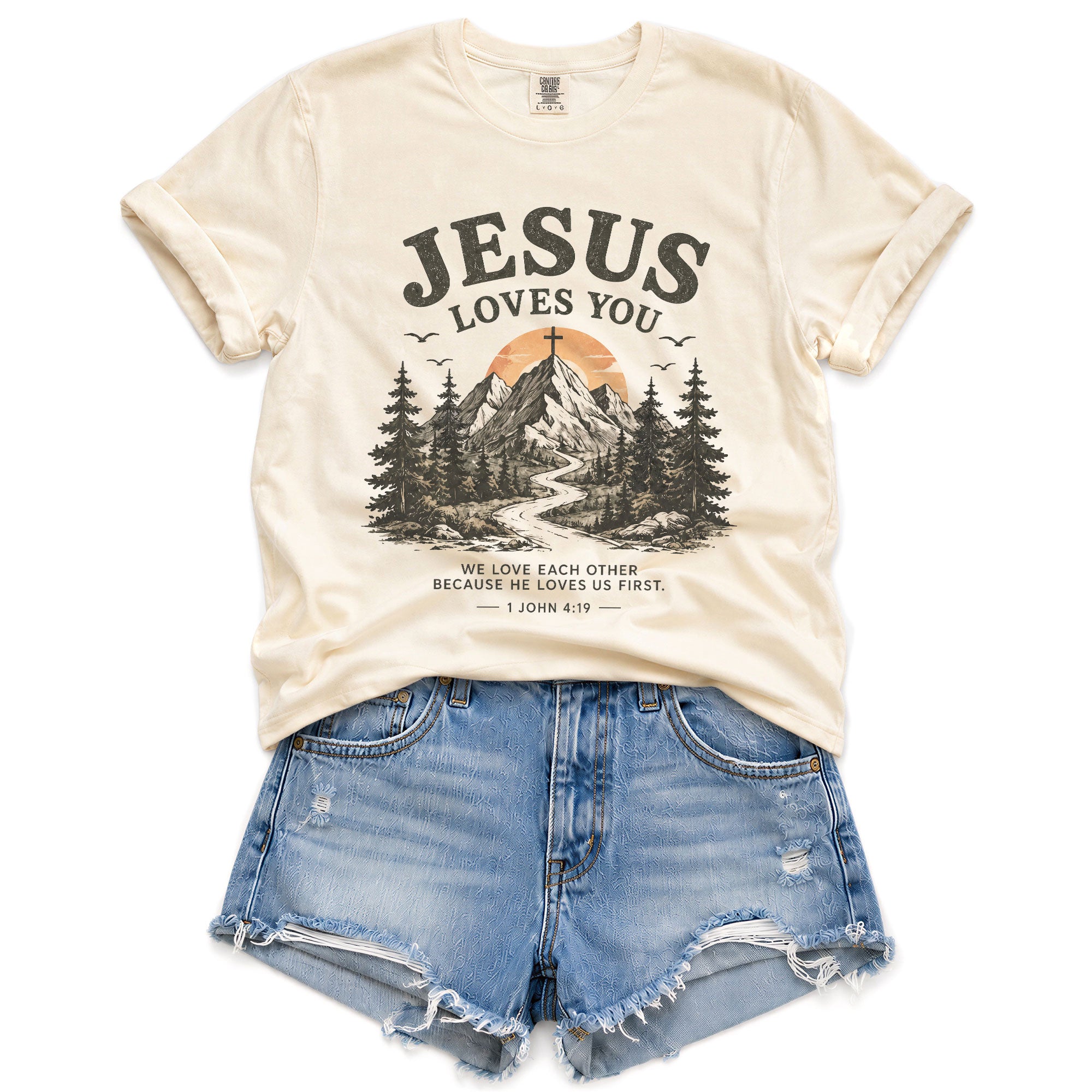 Jesus Loves You Shirt Mountain Christian Sunset Cross 1 John 4 19 Faith Graphic Tee