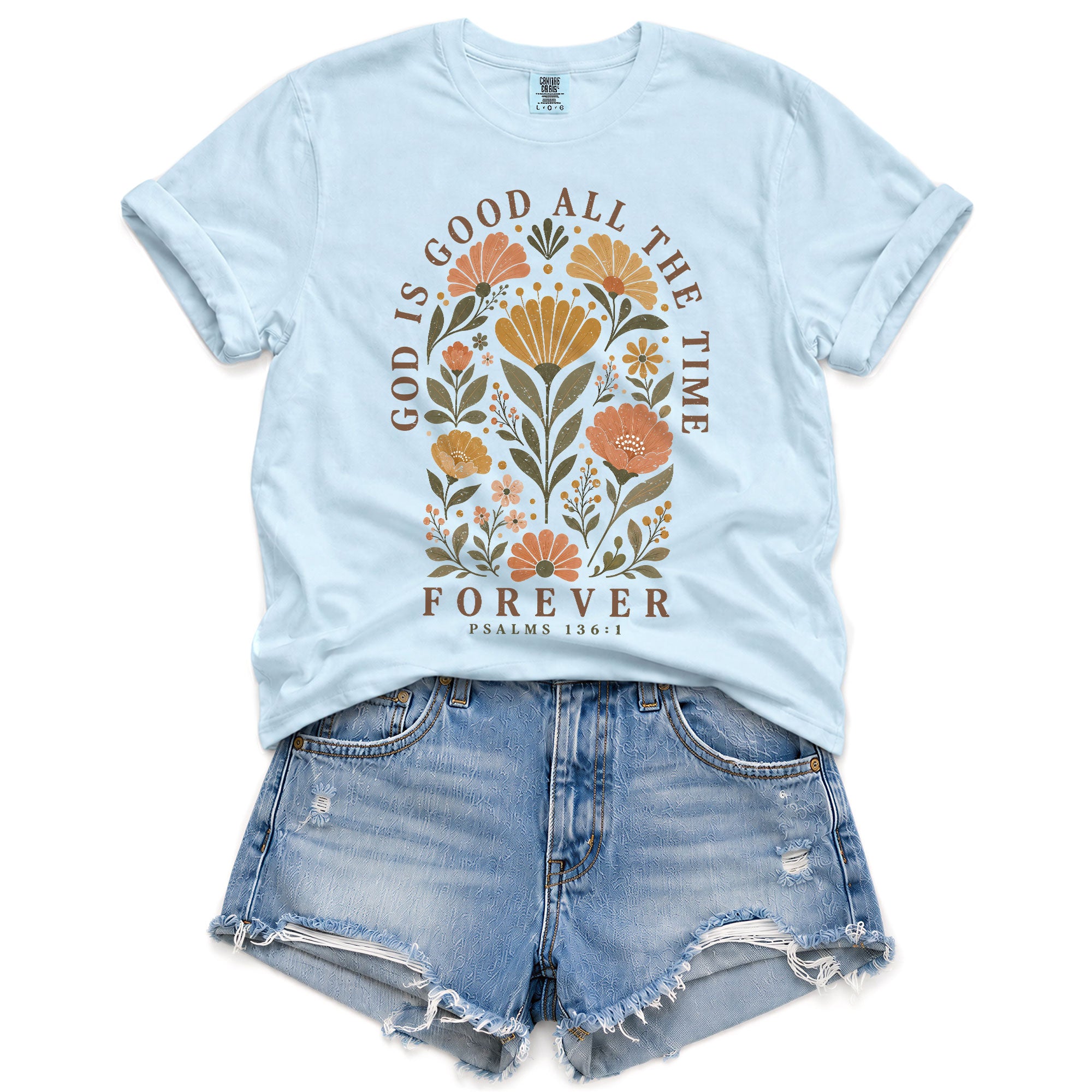 God Is Good All The Time T Shirt Christian Women Floral Psalm 136 1 Religious Tee