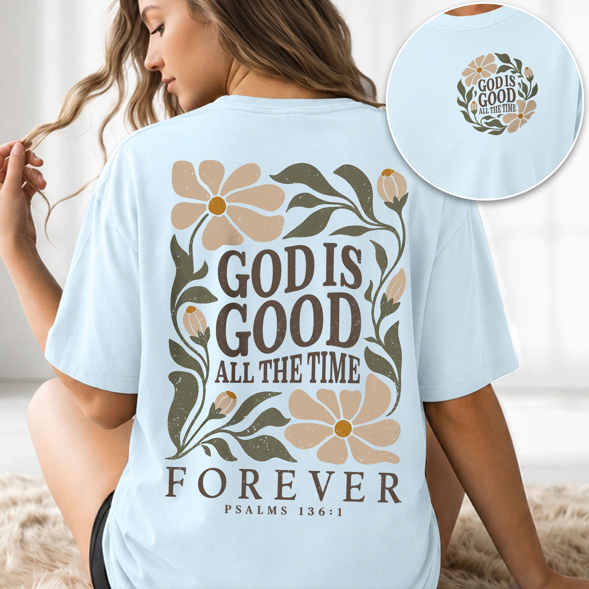 God Is Good All The Time Forever Floral Psalms 136 1 Christian T Shirt Apparel Women - Rust Field Wear