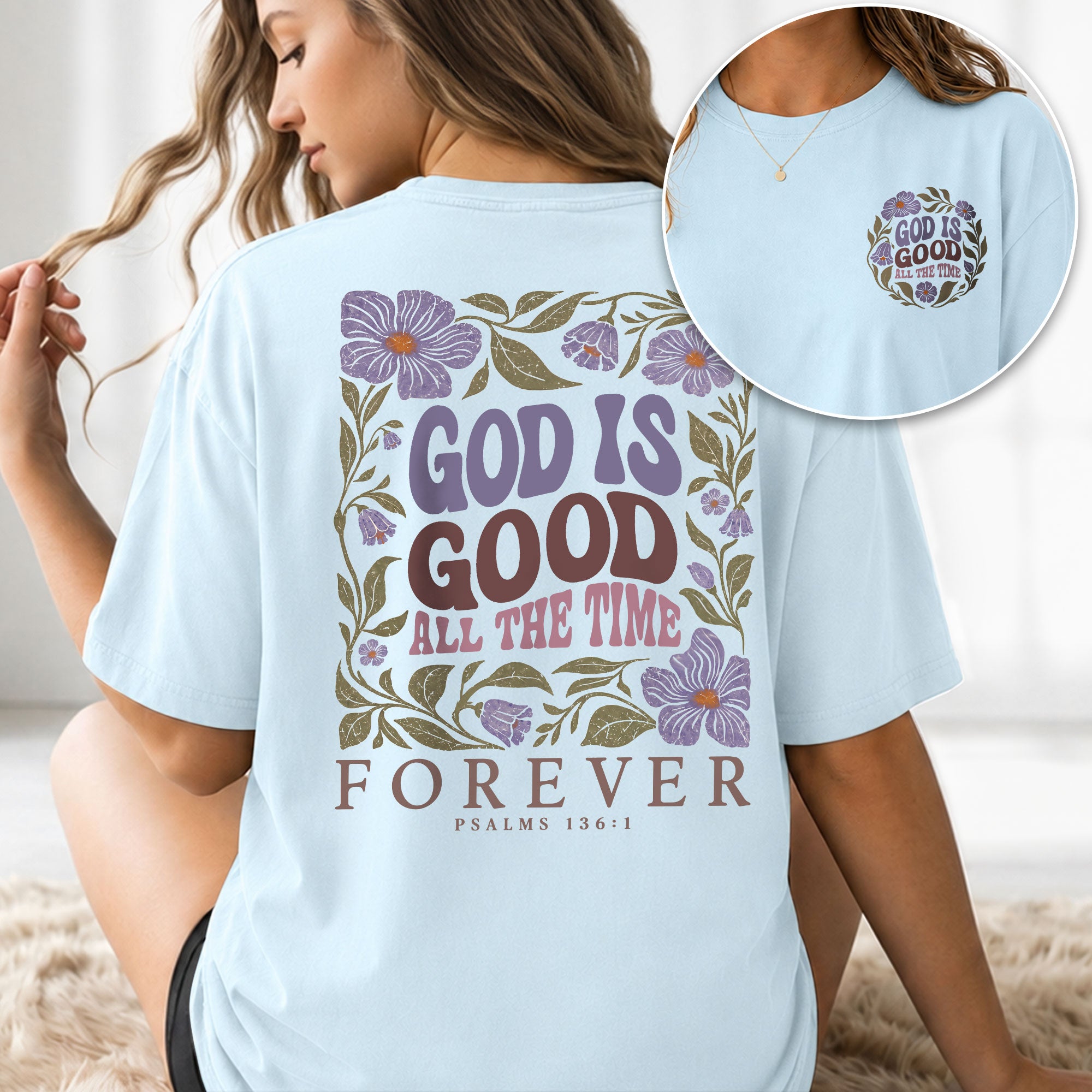 God Is Good All The Time Purple Floral Psalms 136 1 Christian T Shirt Apparel Women