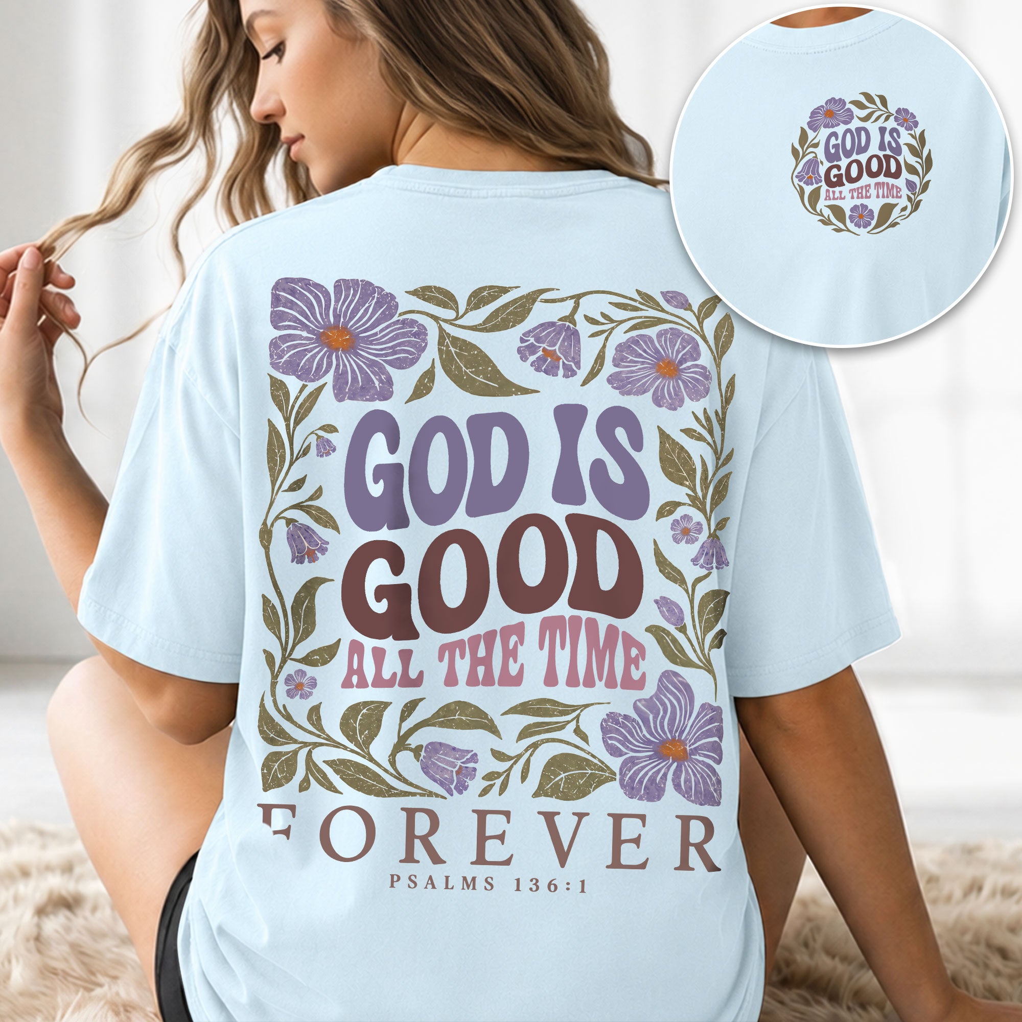 God Is Good All The Time Purple Floral Psalms 136 1 Christian T Shirt Apparel Women - Rust Field Wear
