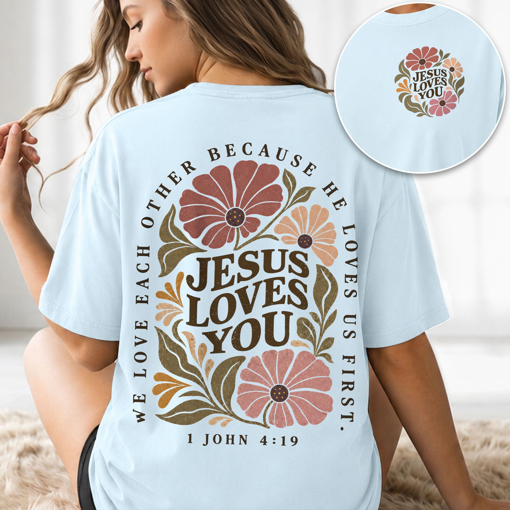 Jesus Loves You Vintage Floral 1 John 4 19 Scripture Christian T Shirt Apparel Women - Rust Field Wear