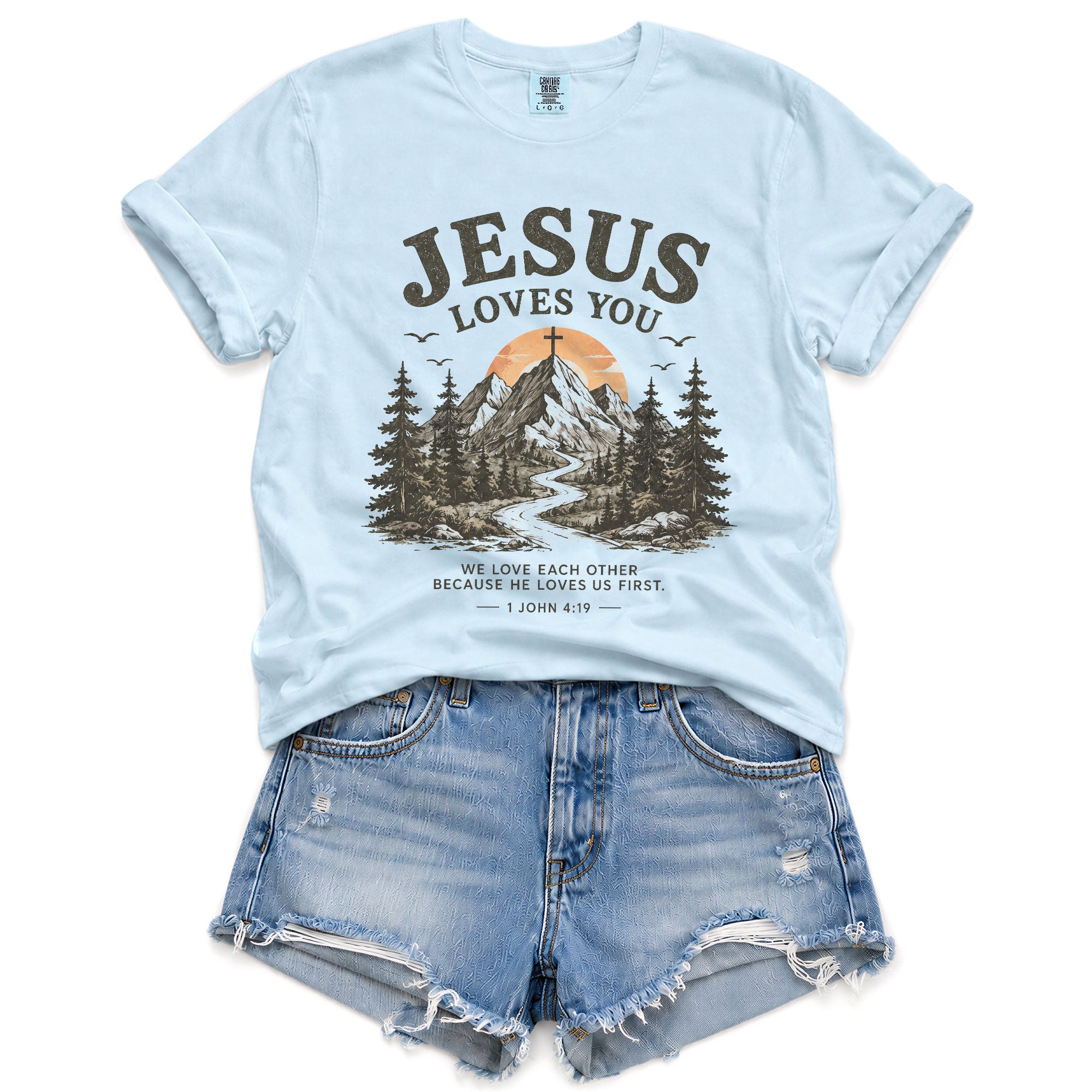 Jesus Loves You Shirt Mountain Christian Sunset Cross 1 John 4 19 Faith Graphic Tee