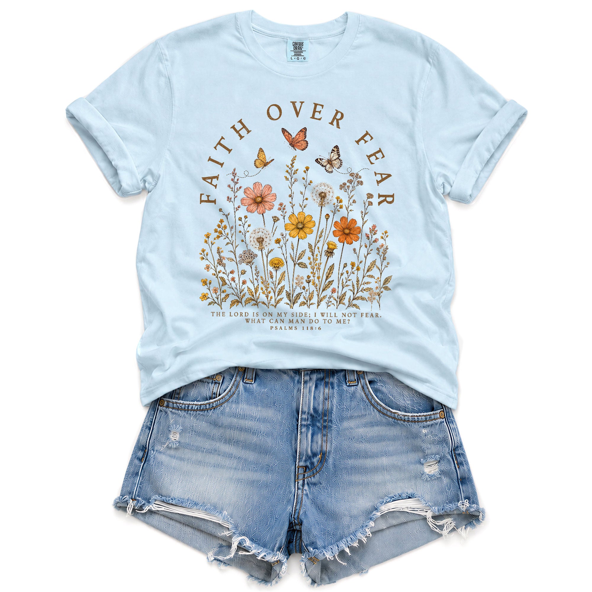 Faith Over Fear Shirt Butterfly Christian Psalm 118 6 Scripture Faith Graphic Tee