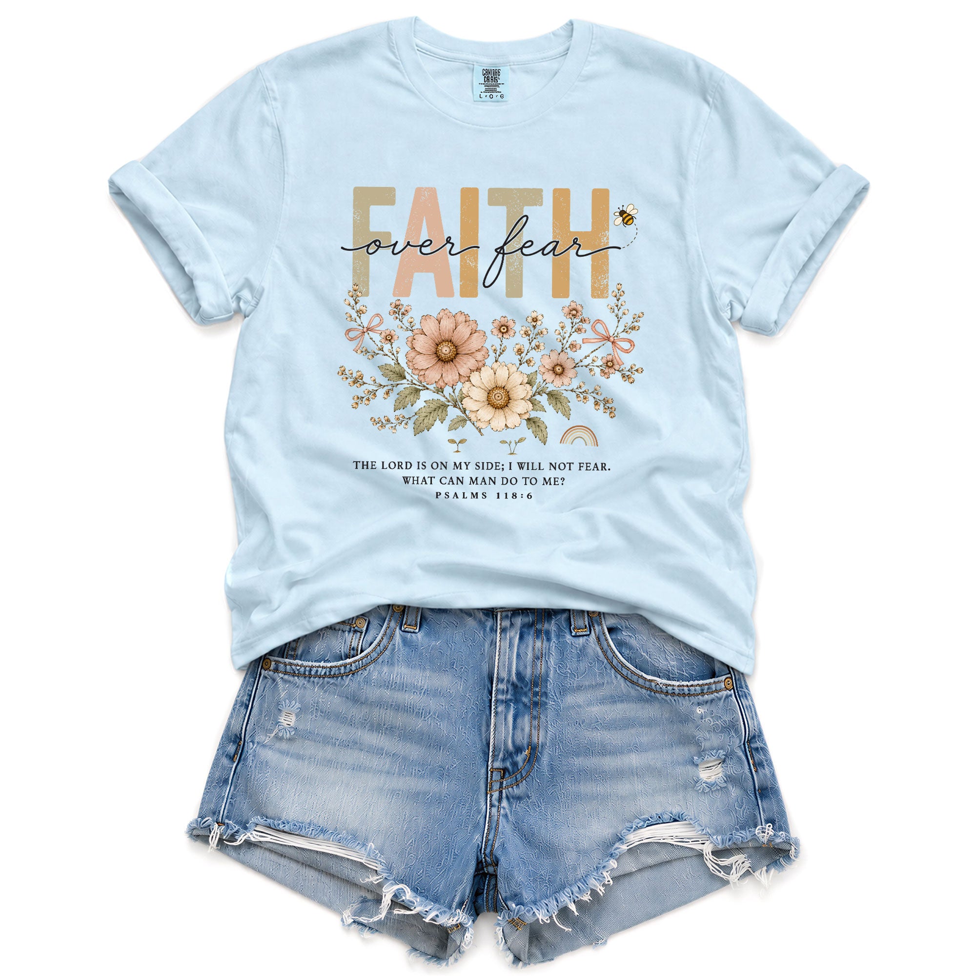Faith Over Fear Shirt Daisy Bee Christian Psalm 118 6 Scripture Faith Graphic Tee