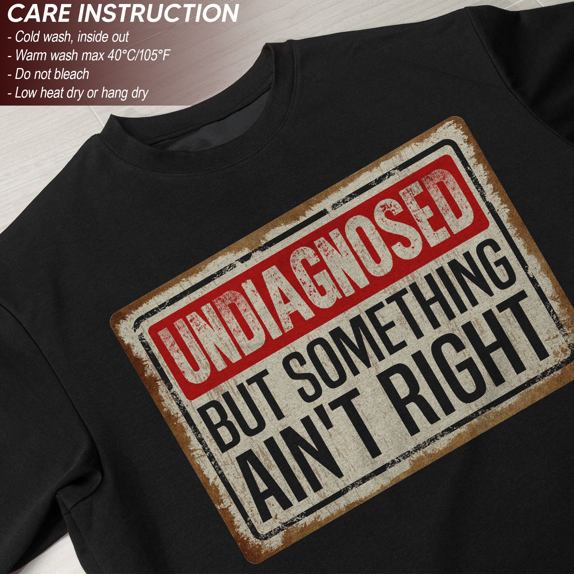Funny Chronic Illness Shirt - "Undiagnosed But Something Ain't Right" Tee For Awareness