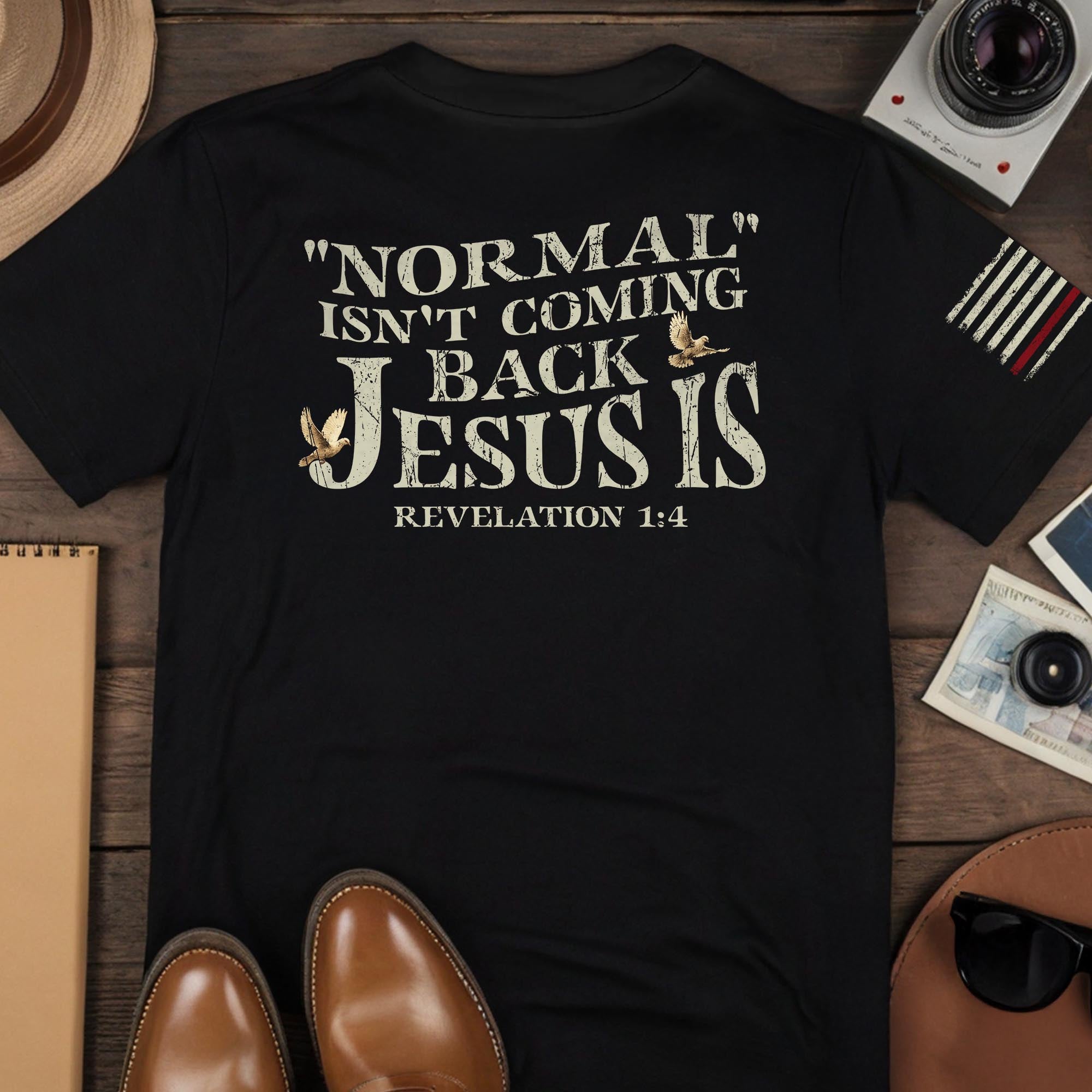 Jesus Is Coming Back Shirt – “Normal Isn’t Coming Back” Revelation 1:4 2-Sided Christian Tee
