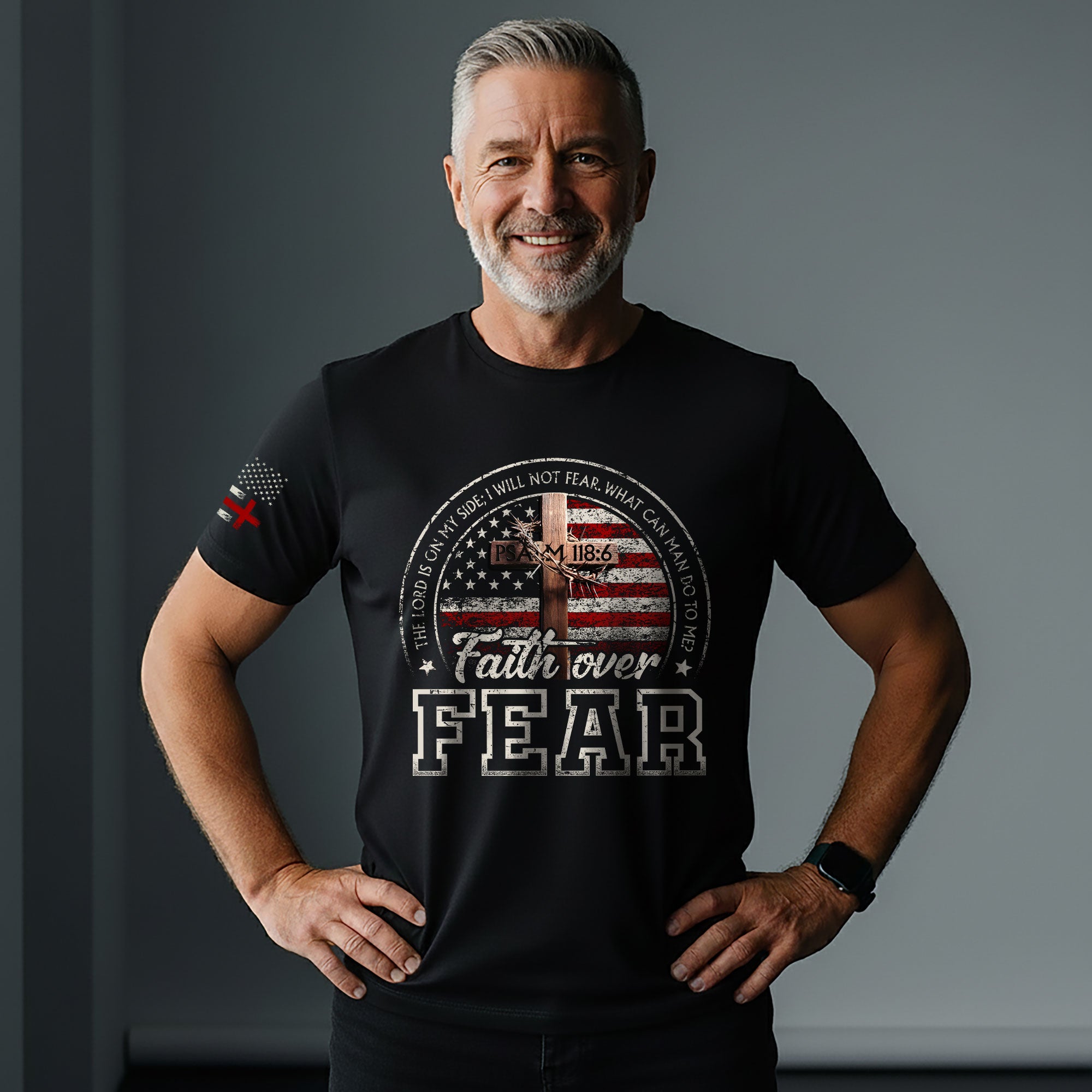 Faith Over Fear T-Shirt – Psalm 118:6 American Flag Design