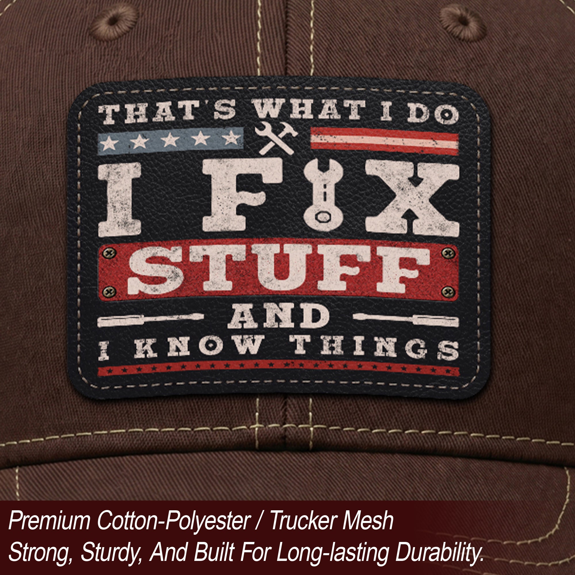 That's What I Do I Fix Stuff Patch Brown Trucker Hat Cool Handyman Dad Gift Idea