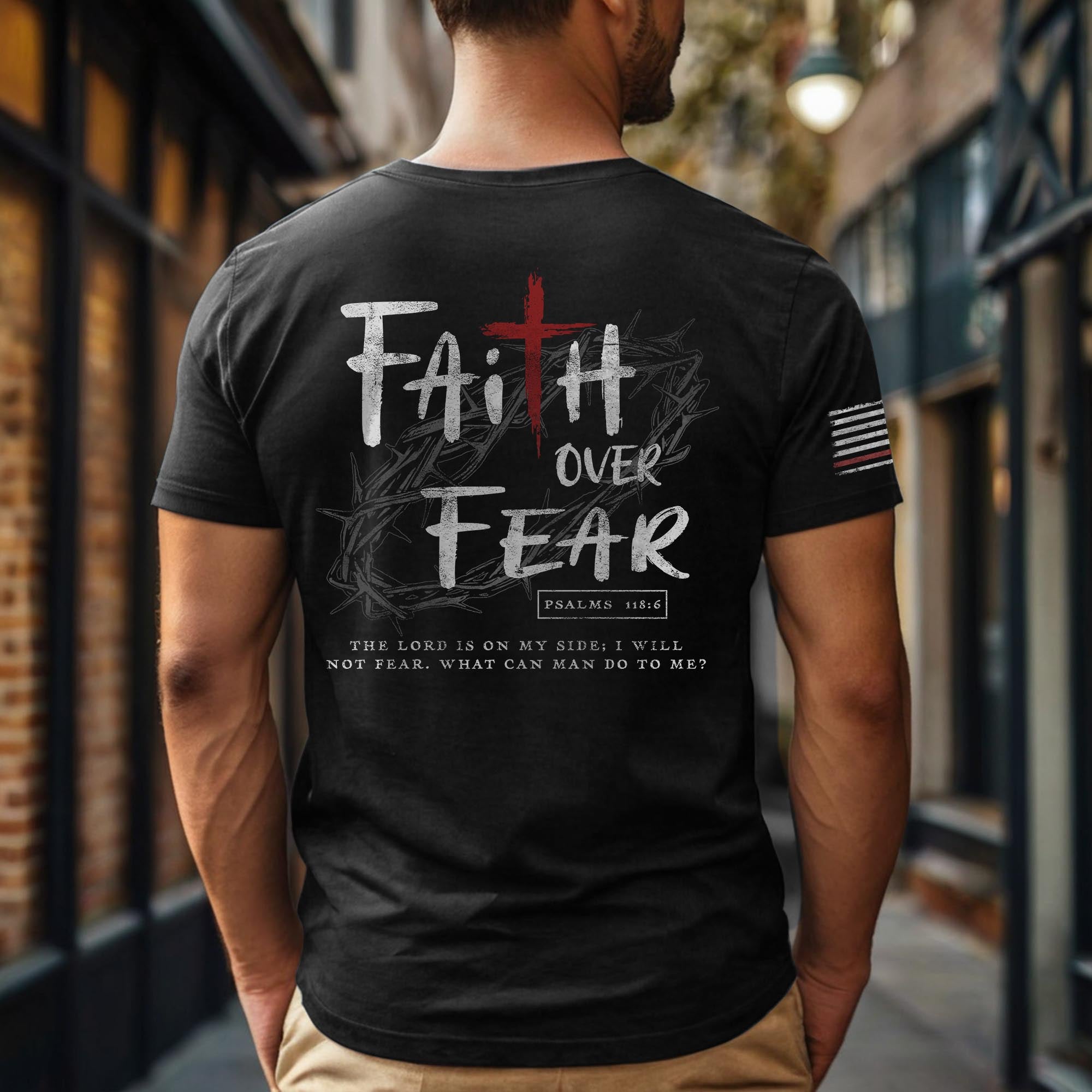 Faith Over Fear Cross Crown of Thorns Psalms 118 6 Christian T-Shirt