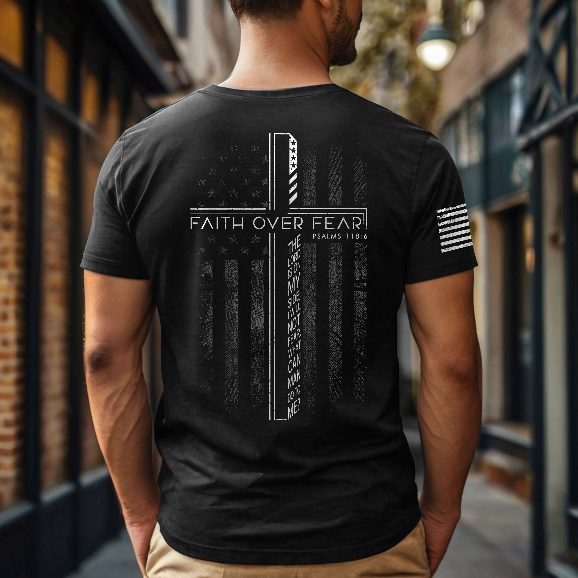 Faith Over Fear Cross American Flag Psalm 118:6 Christian T-Shirt