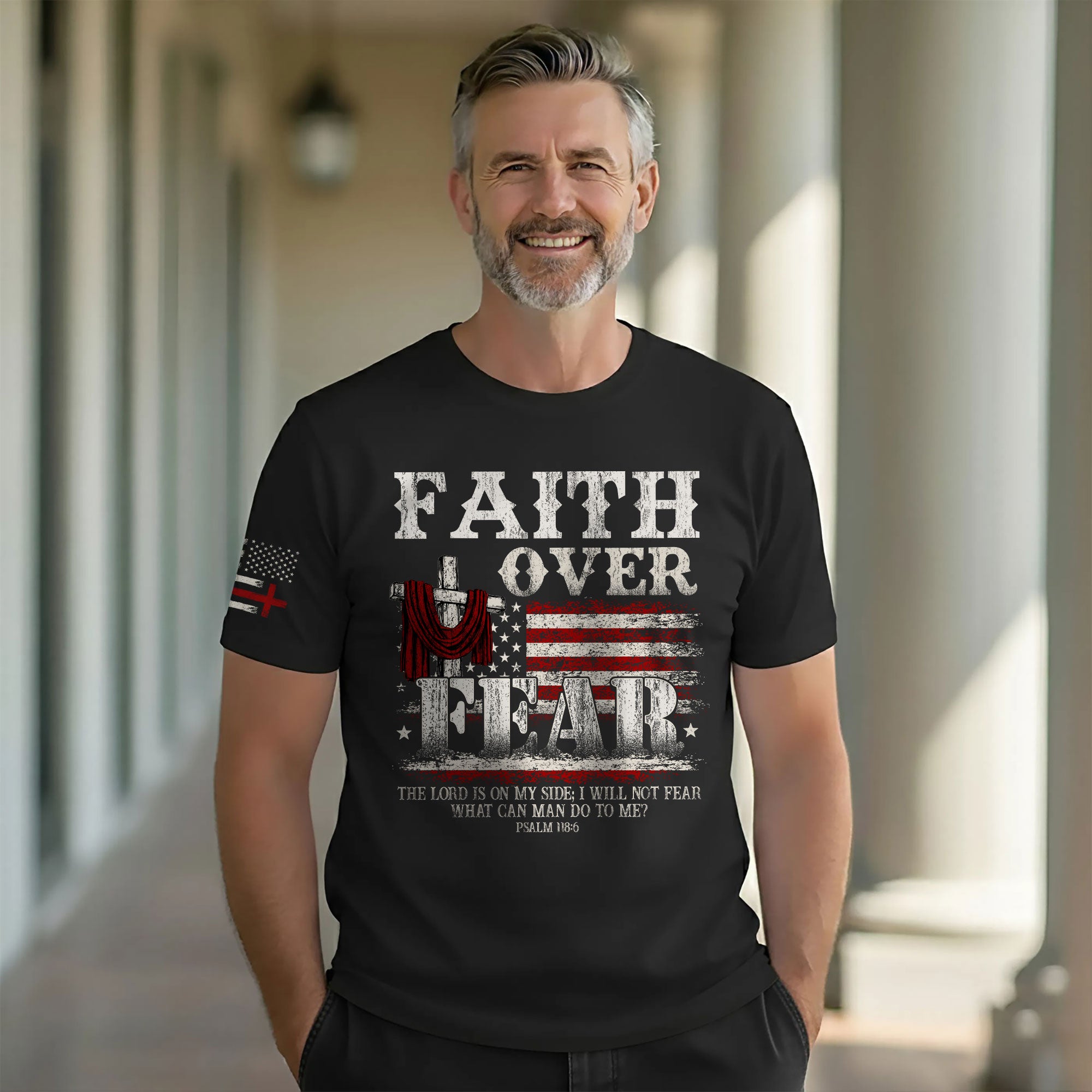 Faith Over Fear Psalm 118:6 Cross & American Flag T-Shirt