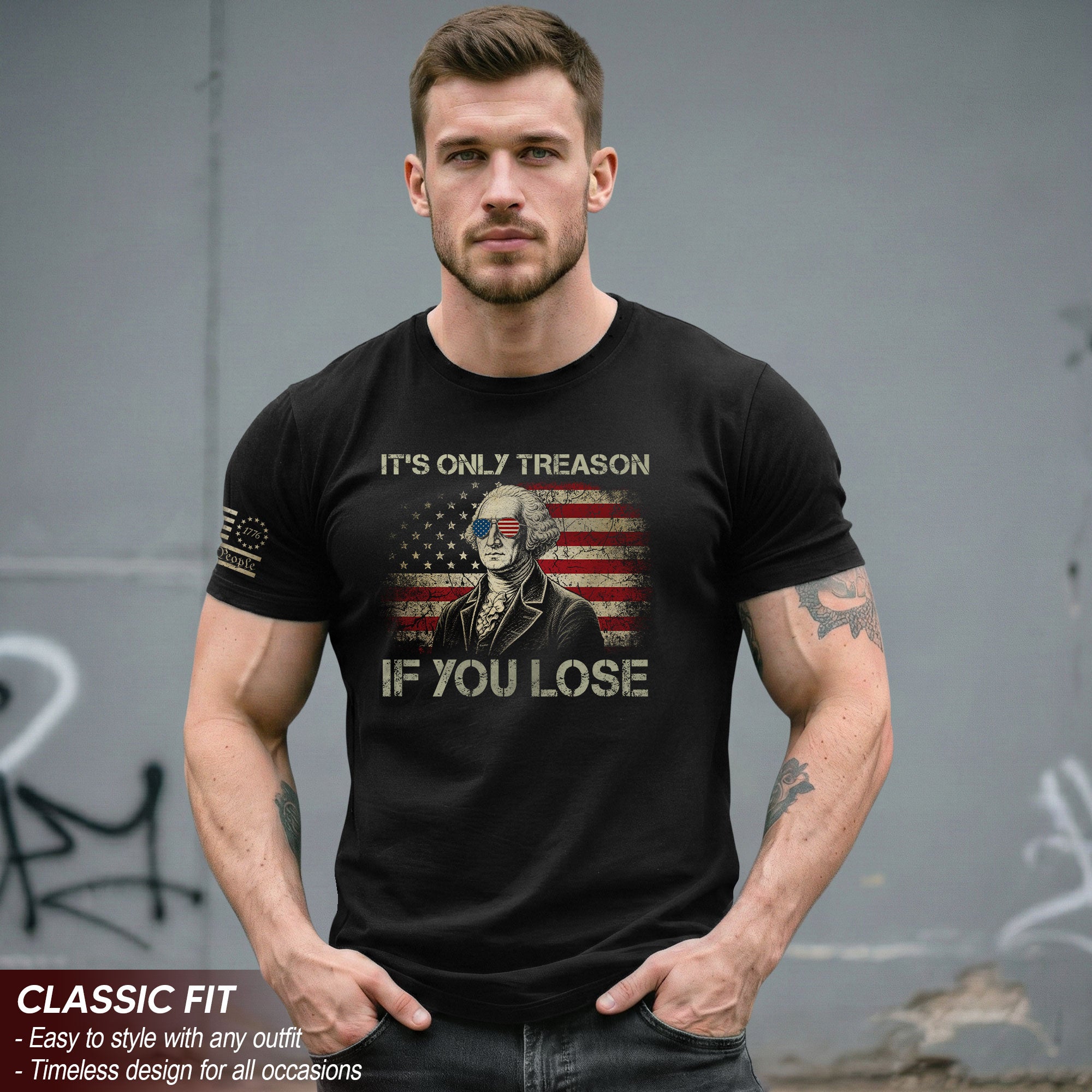 It's Only Treason If You Lose Shirt Patriotic 1776 George Washington US Flag T-Shirt