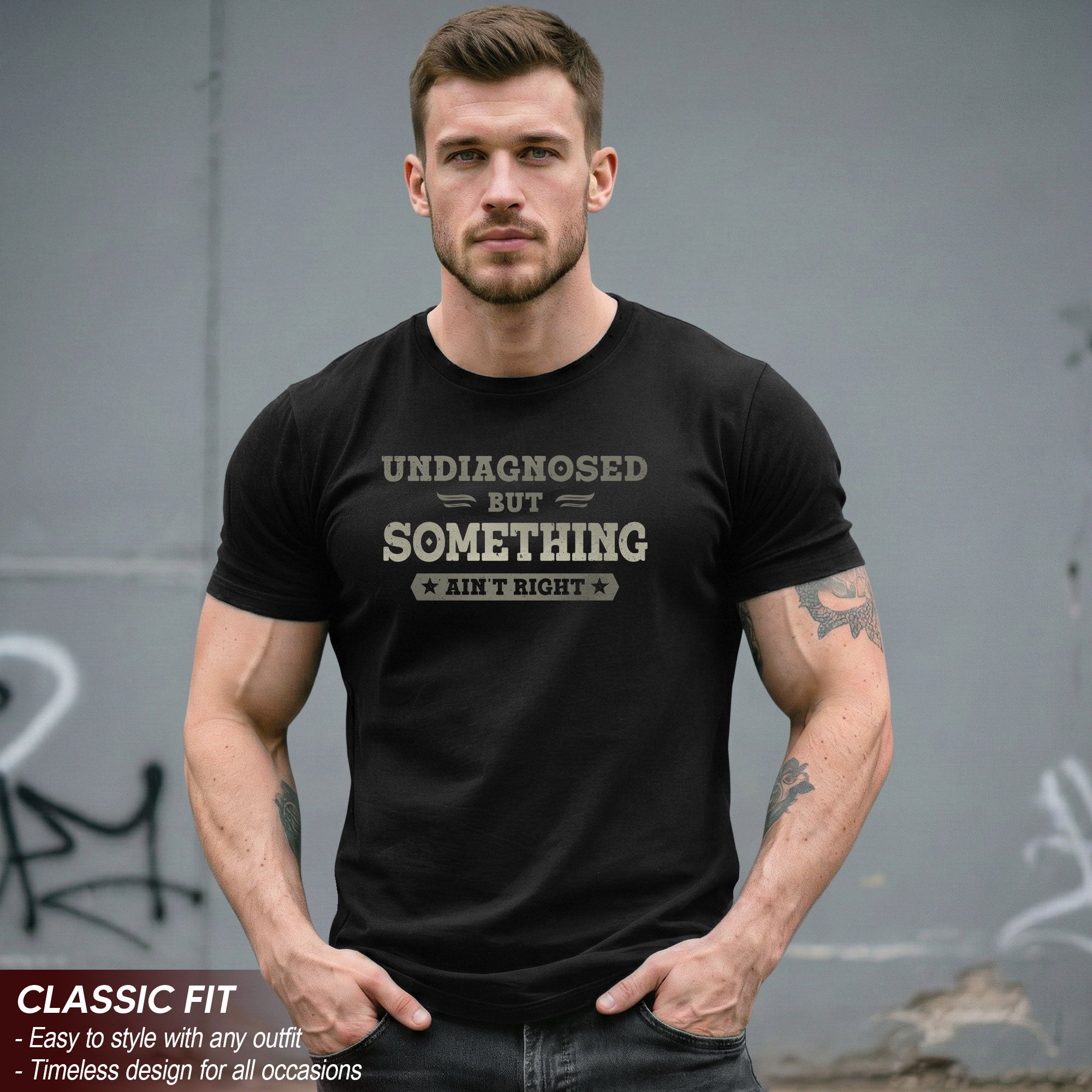 Undiagnosed But Something Ain't Right Shirt | Funny Sarcastic Humorous Graphic Tee 2D