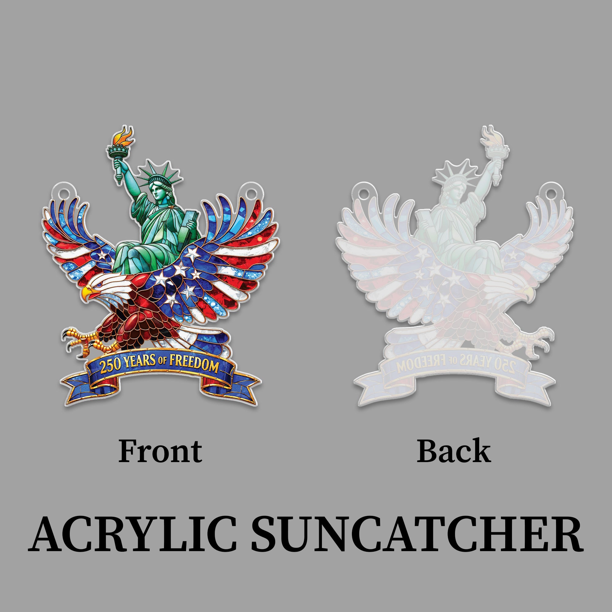 United States 250 Years of Freedom Liberty Eagle Stained Glass Style Acrylic Suncatcher Ornament