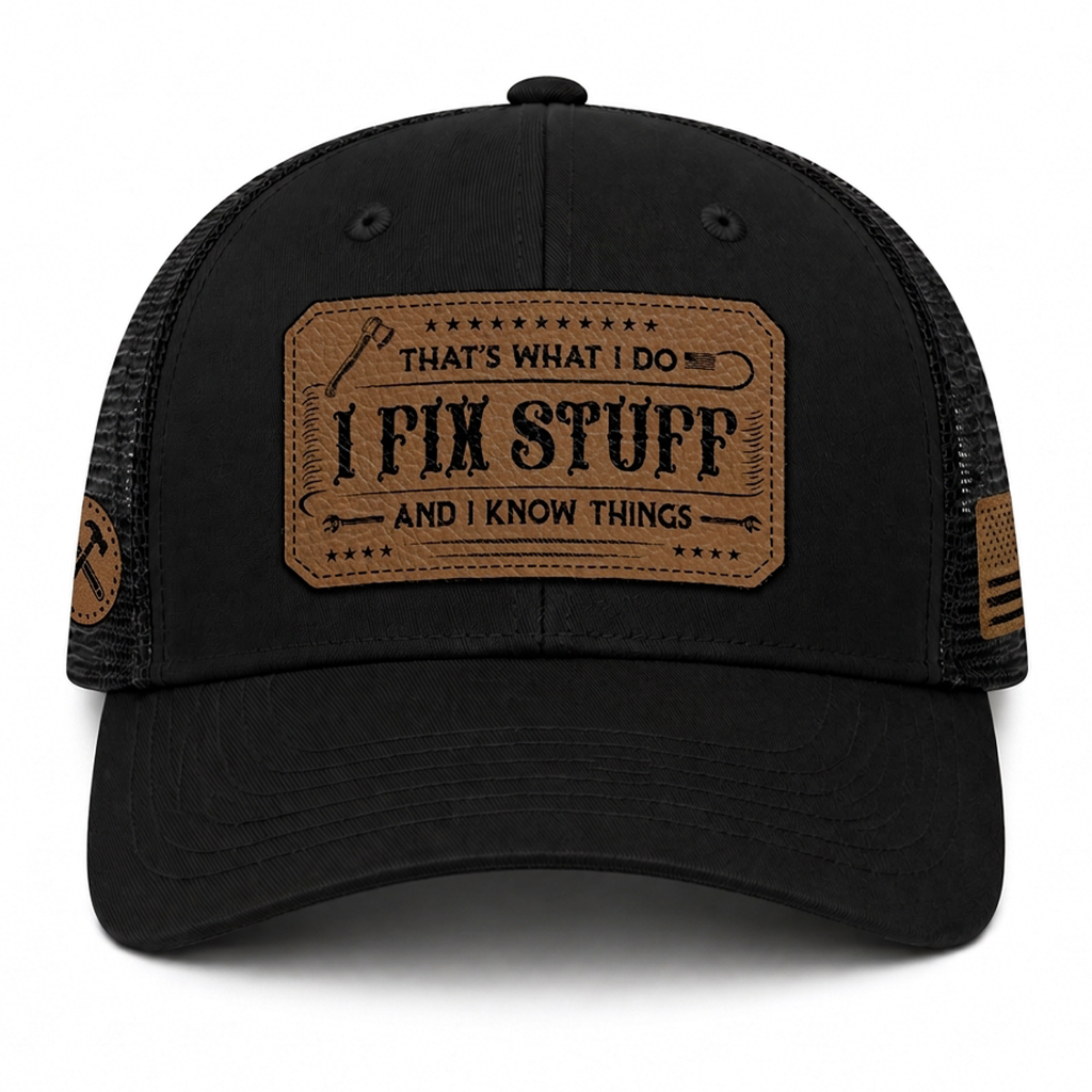 That's What I Do I Fix Stuff Leather Patch Black Trucker Hat Cool Handyman Gift Idea