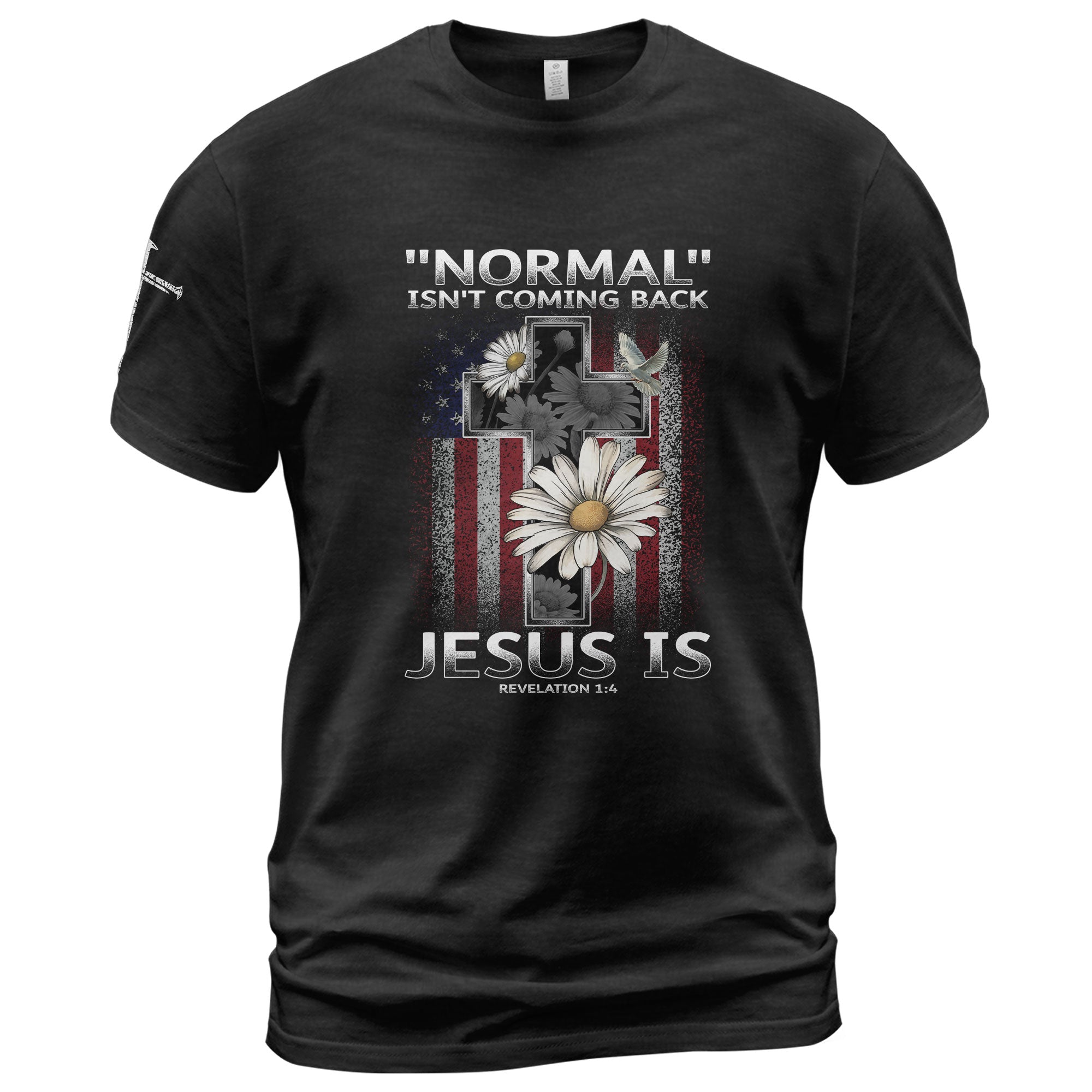 Normal Isn’t Coming Back – Jesus Is Shirt | Revelation 1:4 Christian Flag Cross Tee