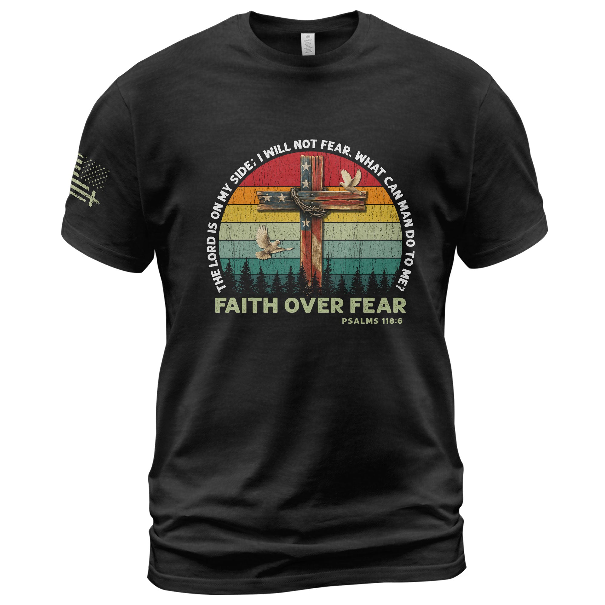 Faith Over Fear Shirt Psalm 118:6 Cross & Flag Christian Vintage Tee