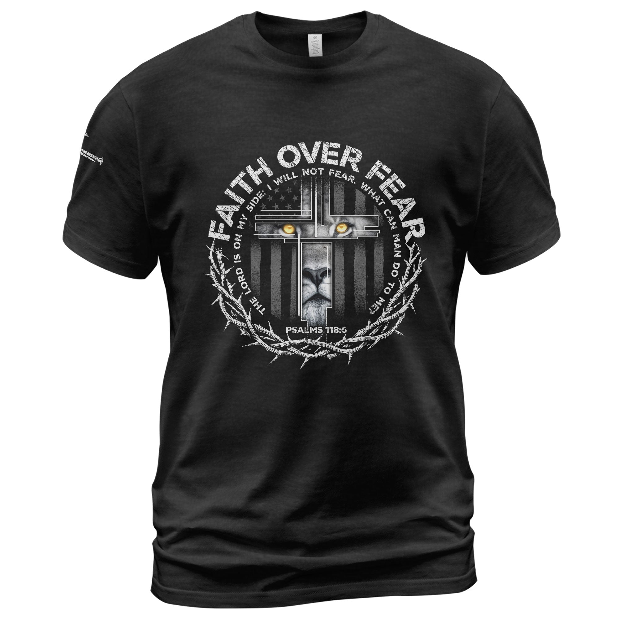 Faith Over Fear Lion Shirt – Psalm 118:6 Christian Warrior Tee