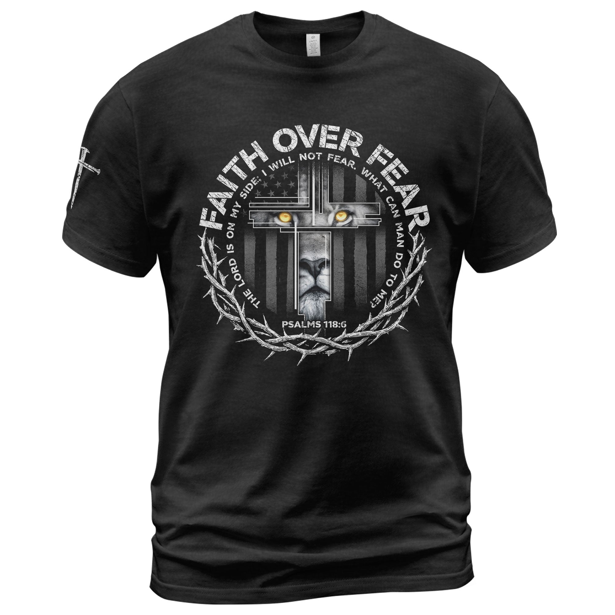 Faith Over Fear Lion Shirt – Psalm 118:6 Christian Warrior Tee
