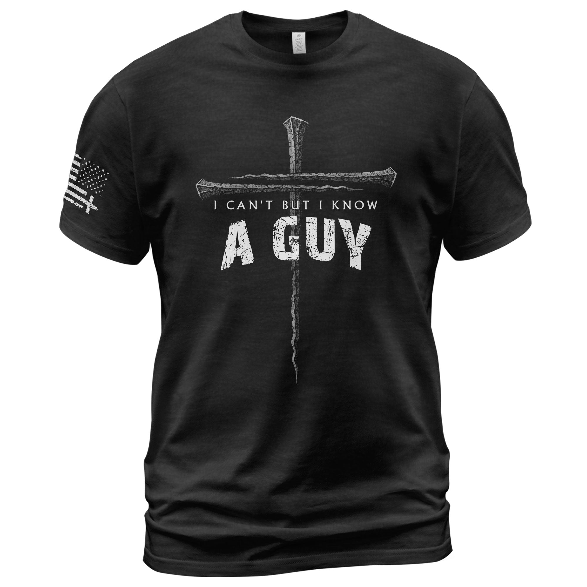 I Can’t But I Know A Guy Cross Christian T-Shirt