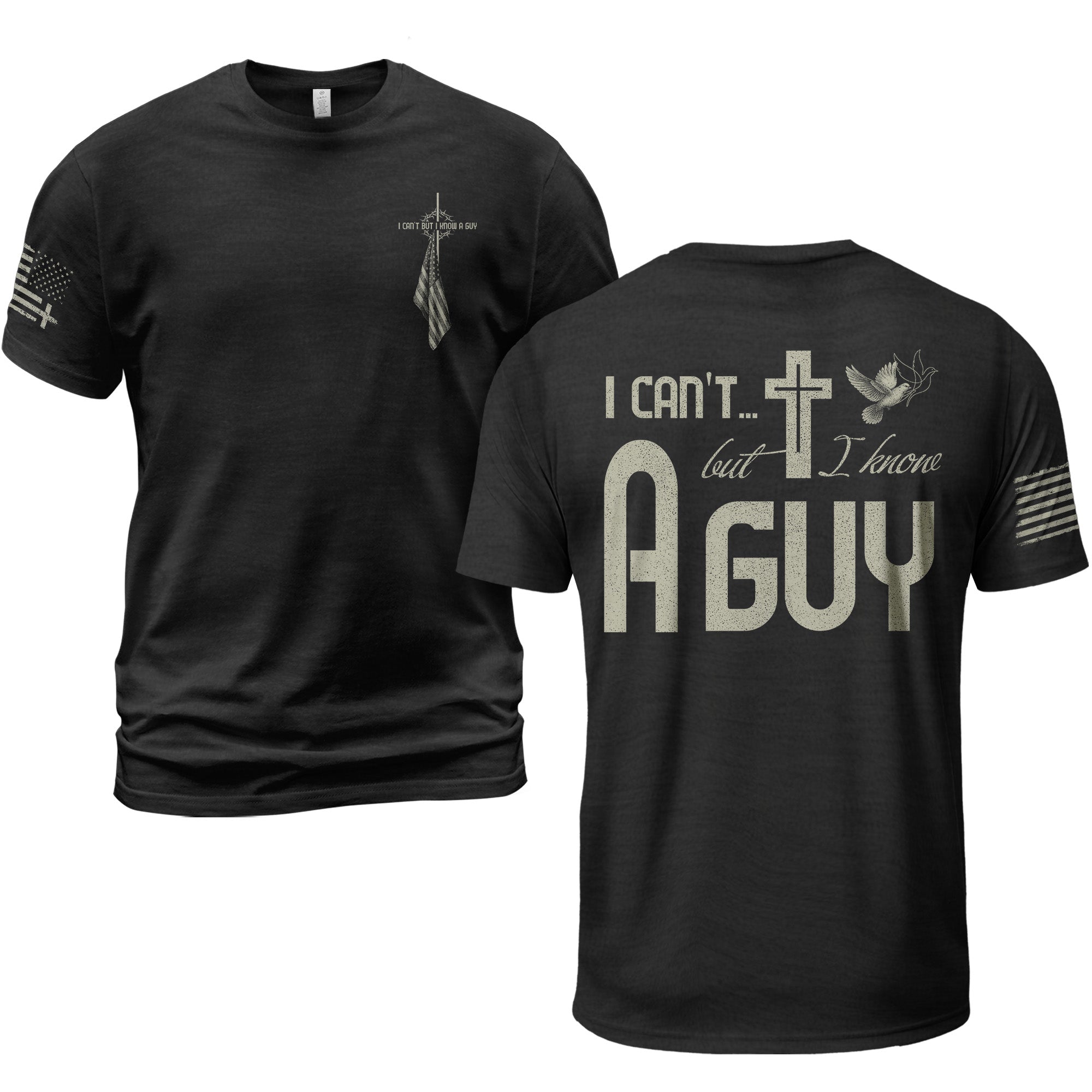 I Can’t But I Know A Guy Cross & Dove Christian T-Shirt