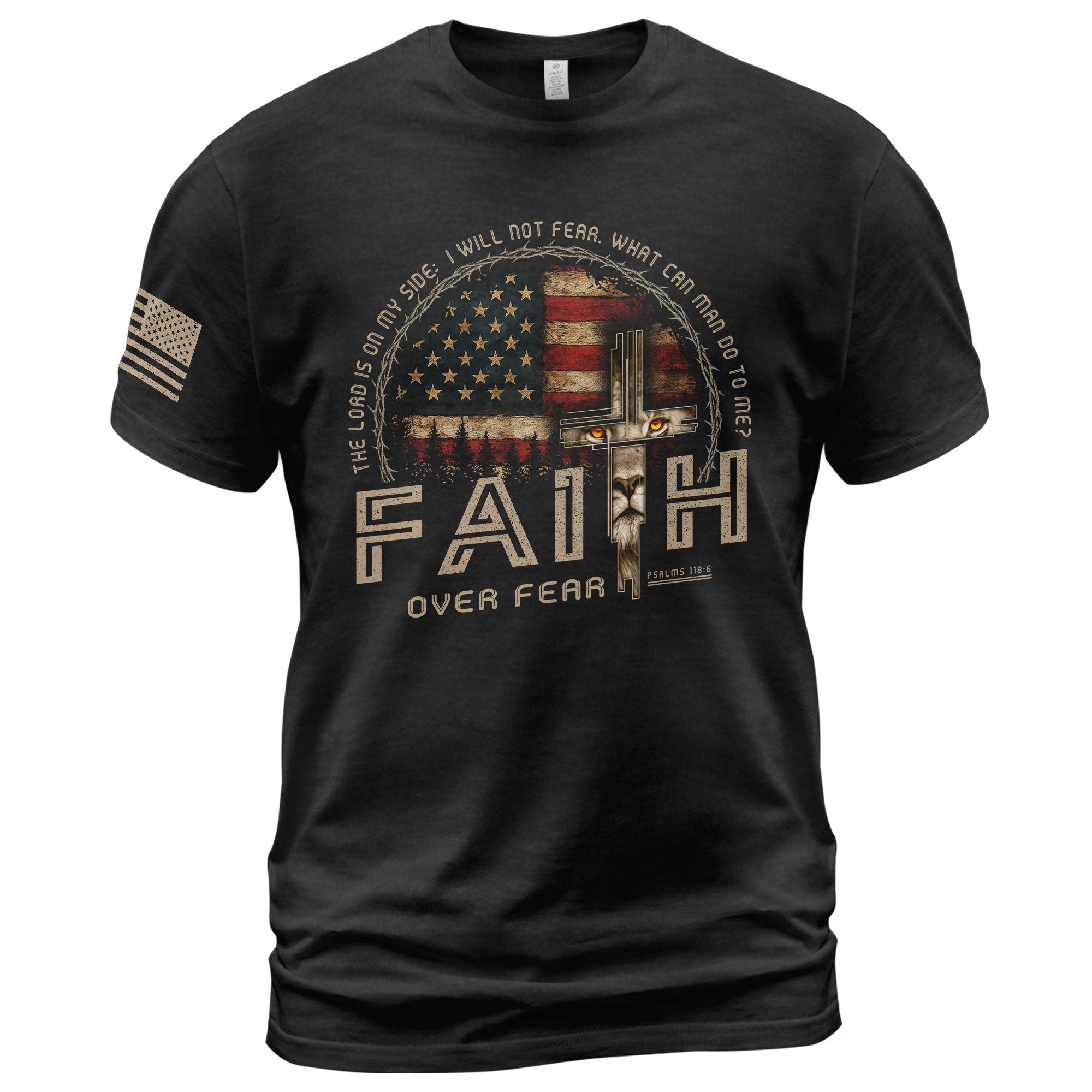 Faith Over Fear Psalms 118 6 Lion Cross American Flag Christian T-Shirt