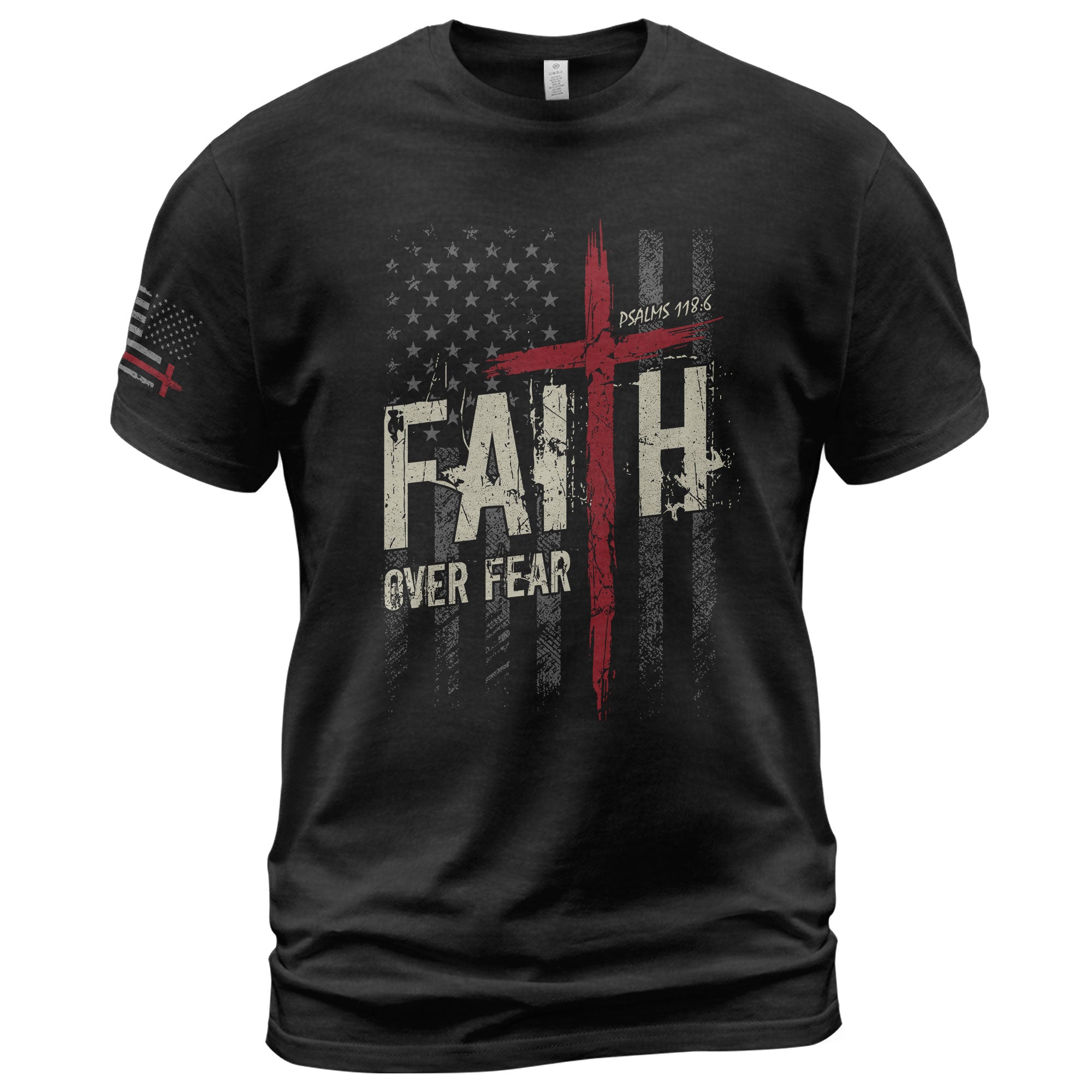 Faith Over Fear Psalms 118 6 Red Cross American Flag Christian T-Shirt