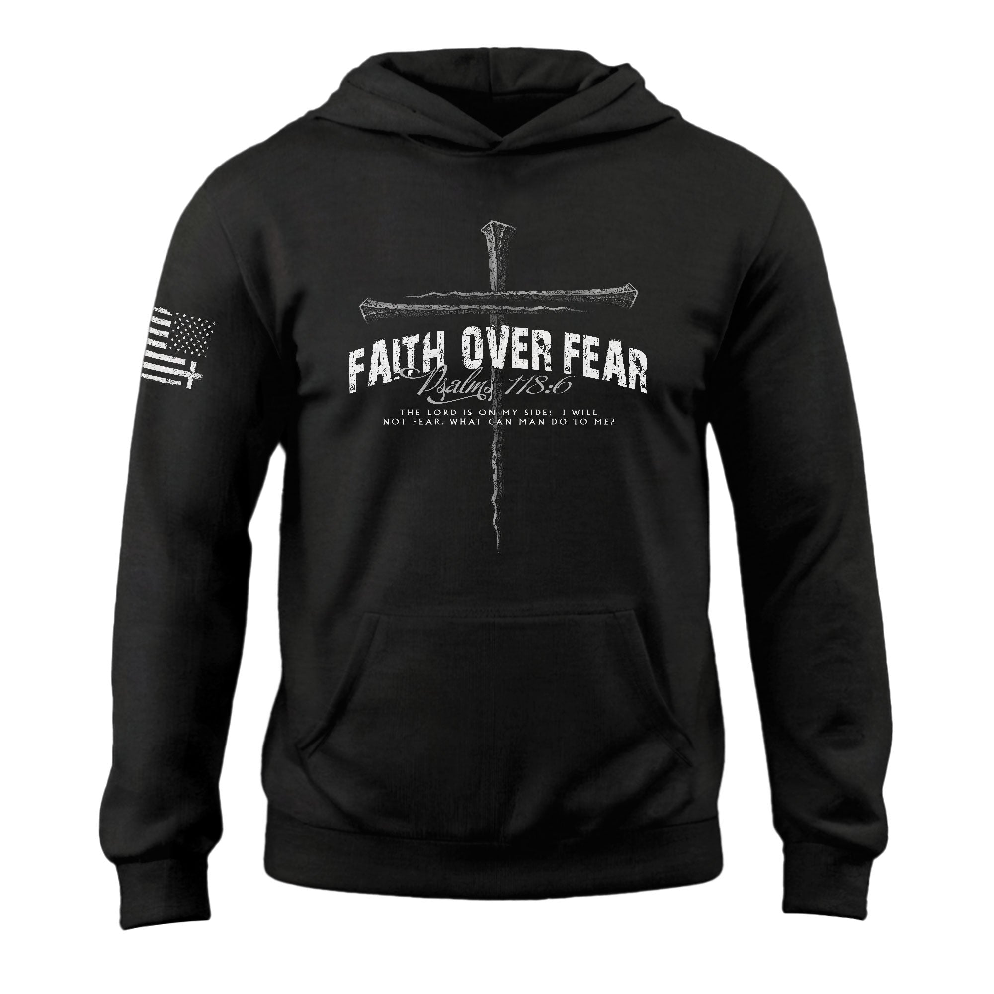 Faith Over Fear Psalms 118 6 Nail Cross Christian Hoodie