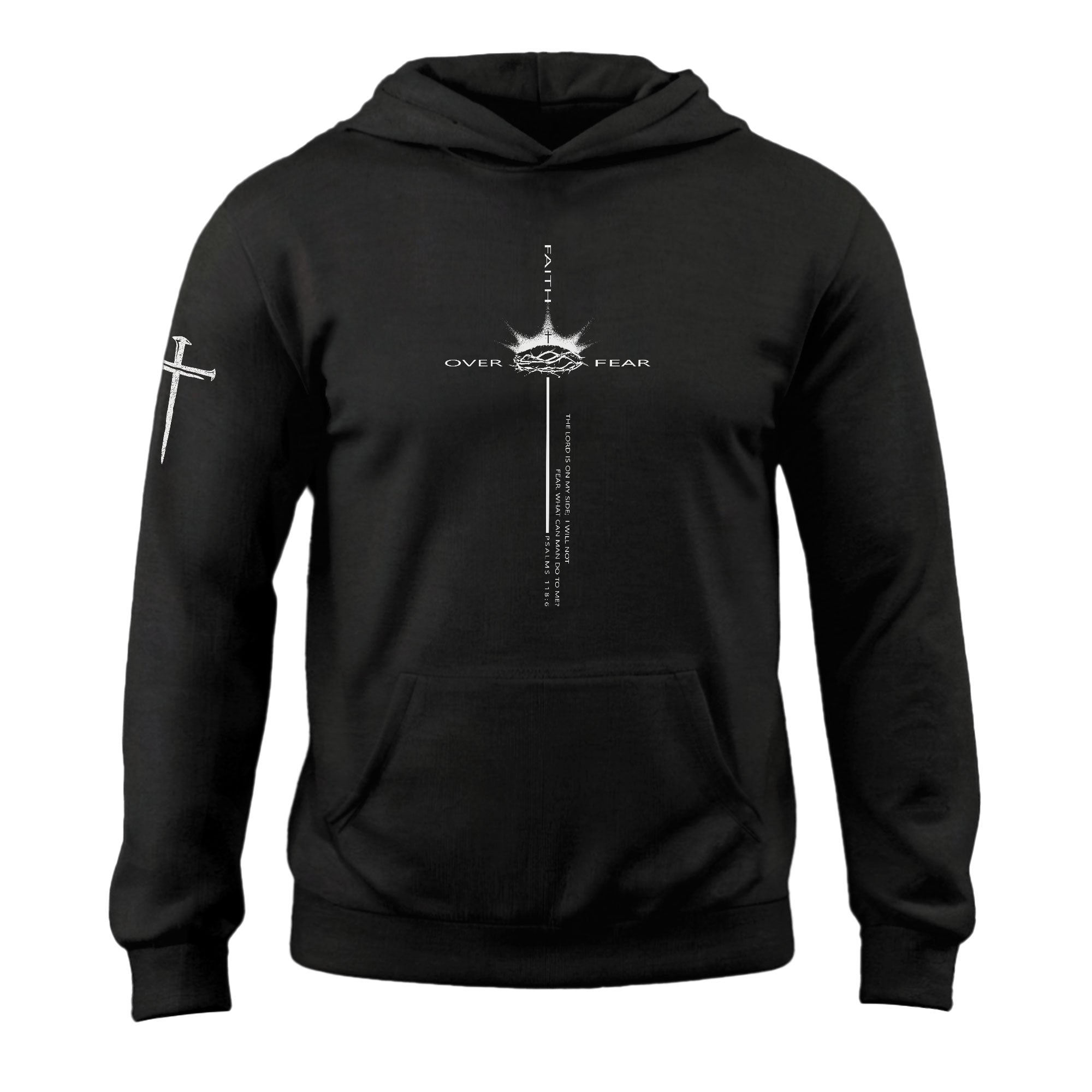 Faith Over Fear Crown of Thorns Psalms 118:6 Christian Hoodie