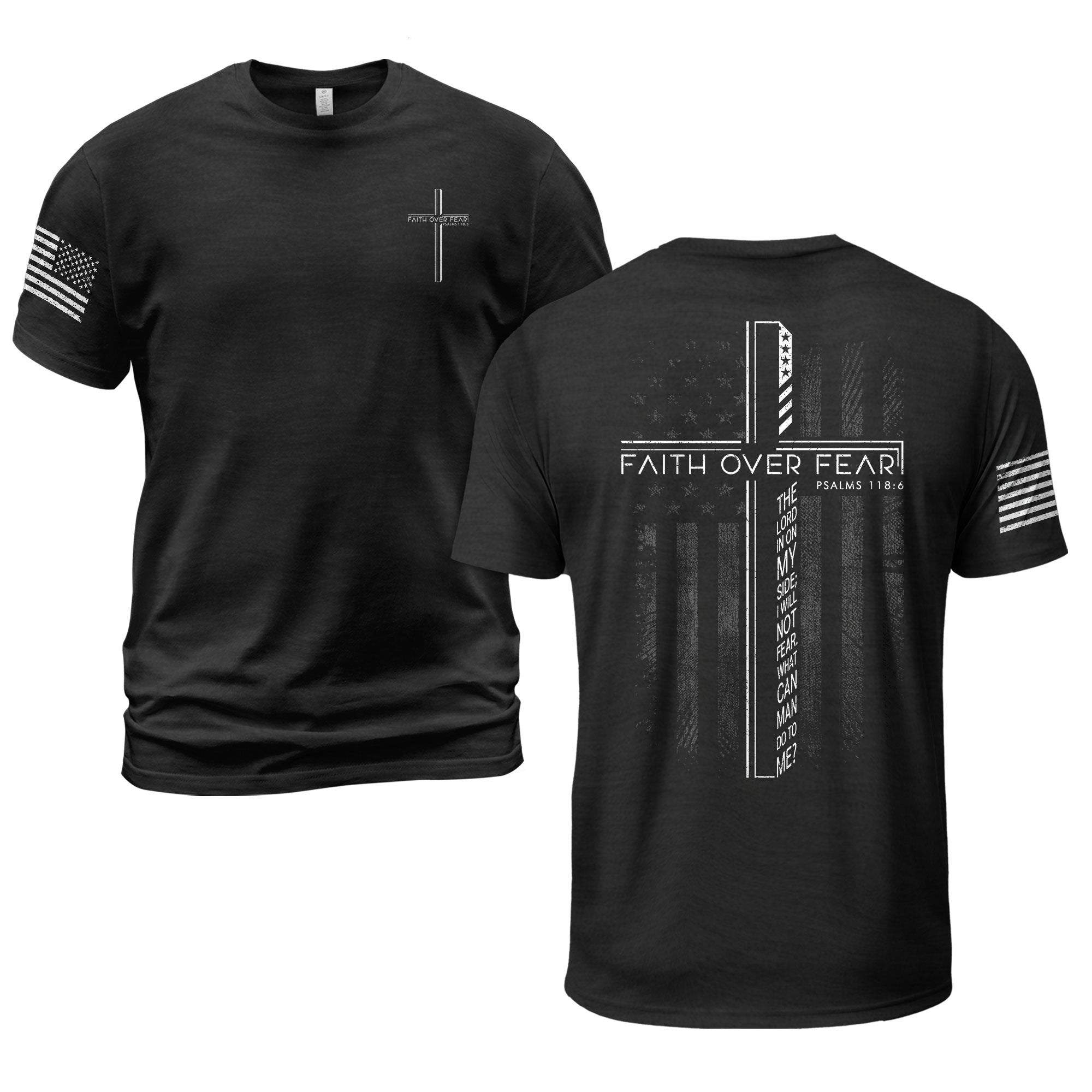 Faith Over Fear Cross American Flag Psalm 118:6 Christian T-Shirt