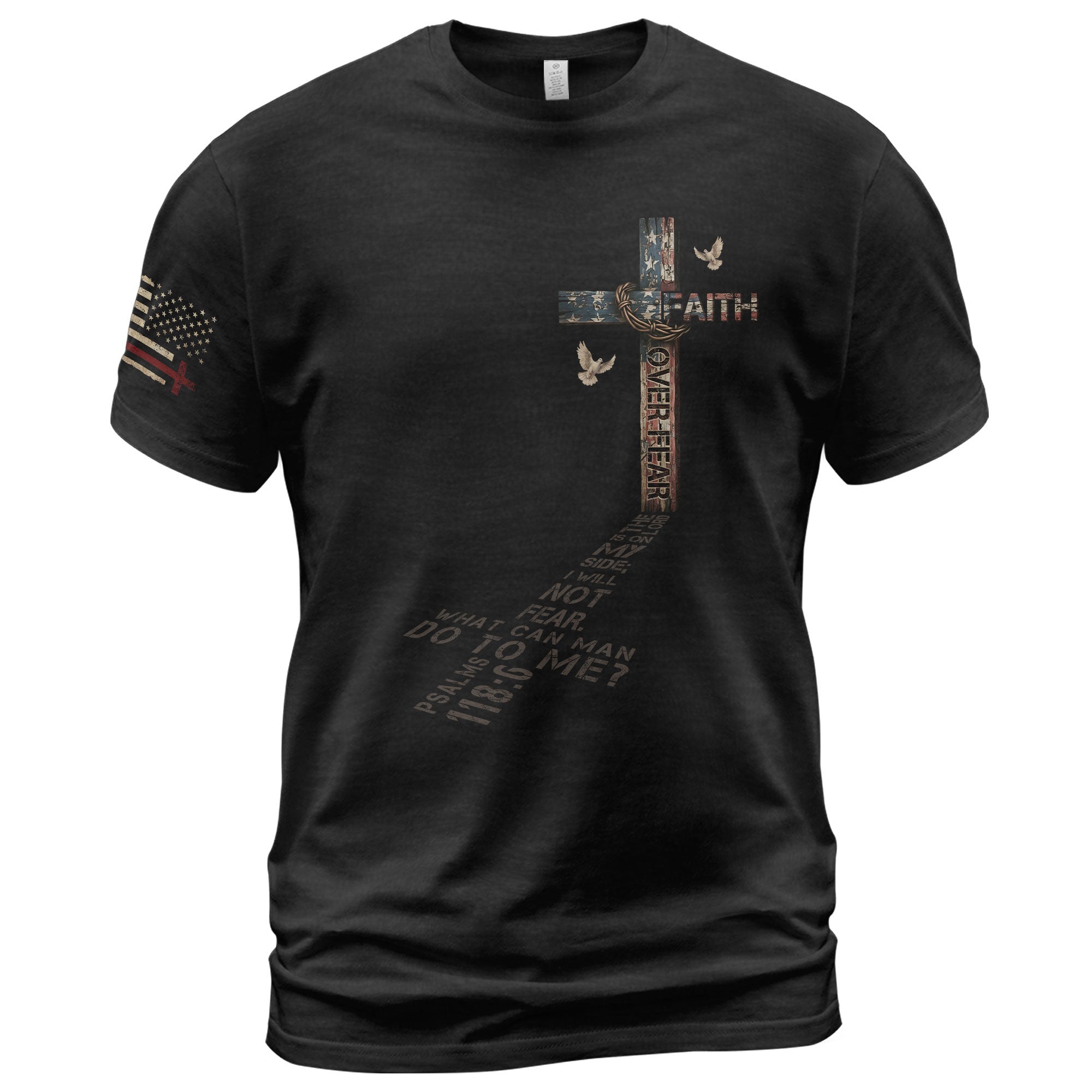 Faith Over Fear Cross American Flag Christian T-Shirt Psalm 118:6 Design