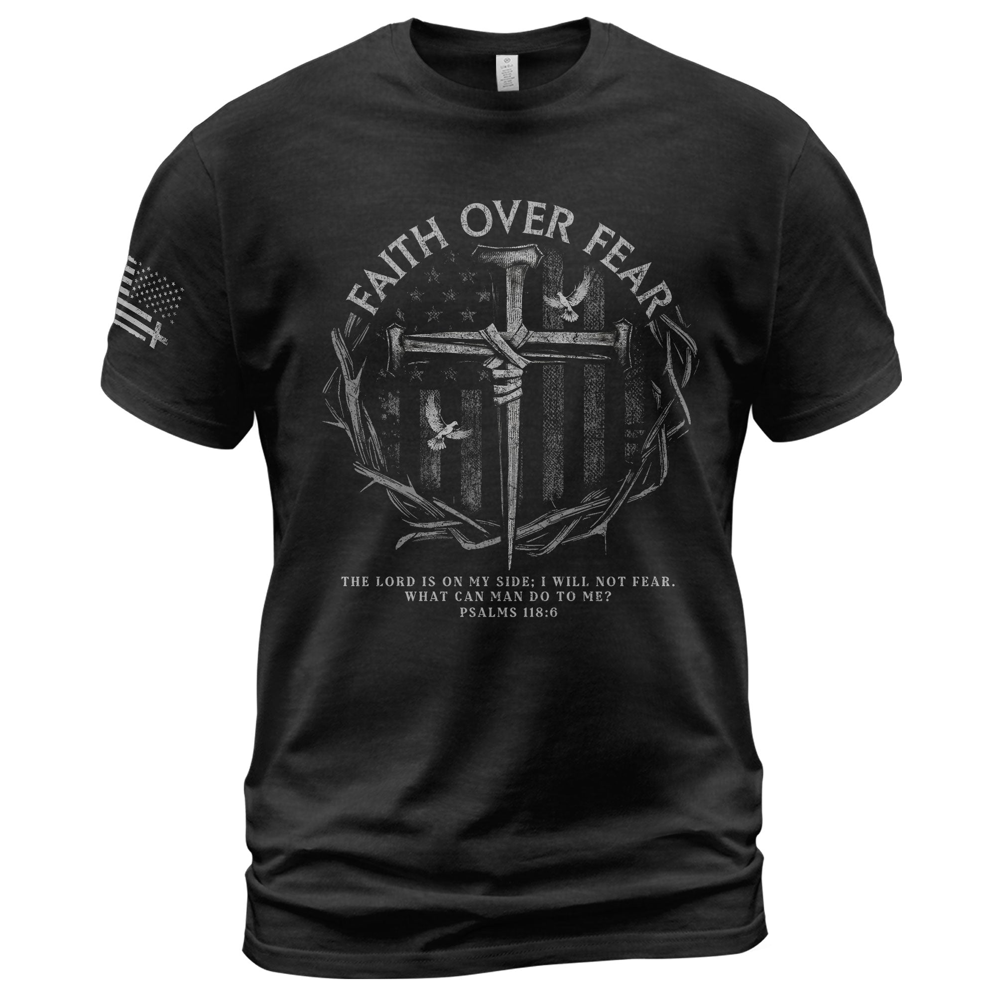 Faith Over Fear American Flag Psalm 118:6 Christian T-Shirt