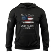USA 250th Anniversary Semiquincentennial 250 Years Hoodie 1776-2026 We The People