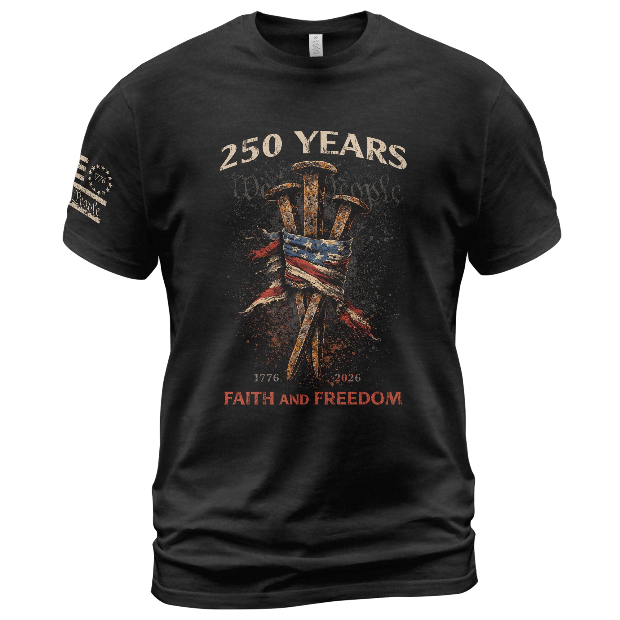 250 Years of Faith and Freedom T-Shirt - Three Nails & American Flag Graphic Tee