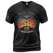 We the People 250th Anniversary T-Shirt - Christian American Patriot Eagle Soaring Over Three Crosses Design