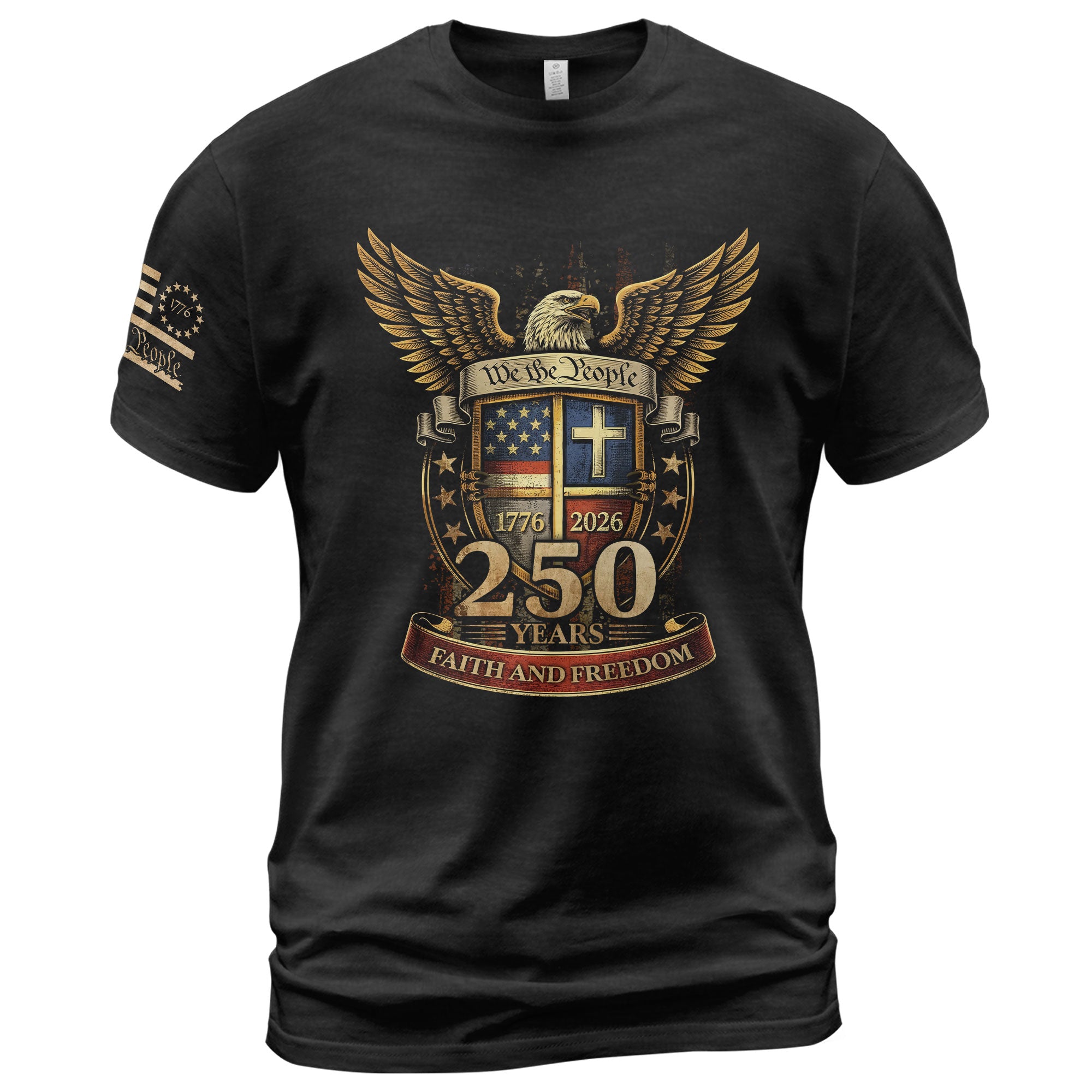 Faith and Freedom 250 Years T-Shirt - We the People Golden Eagle & Cross Crest Design