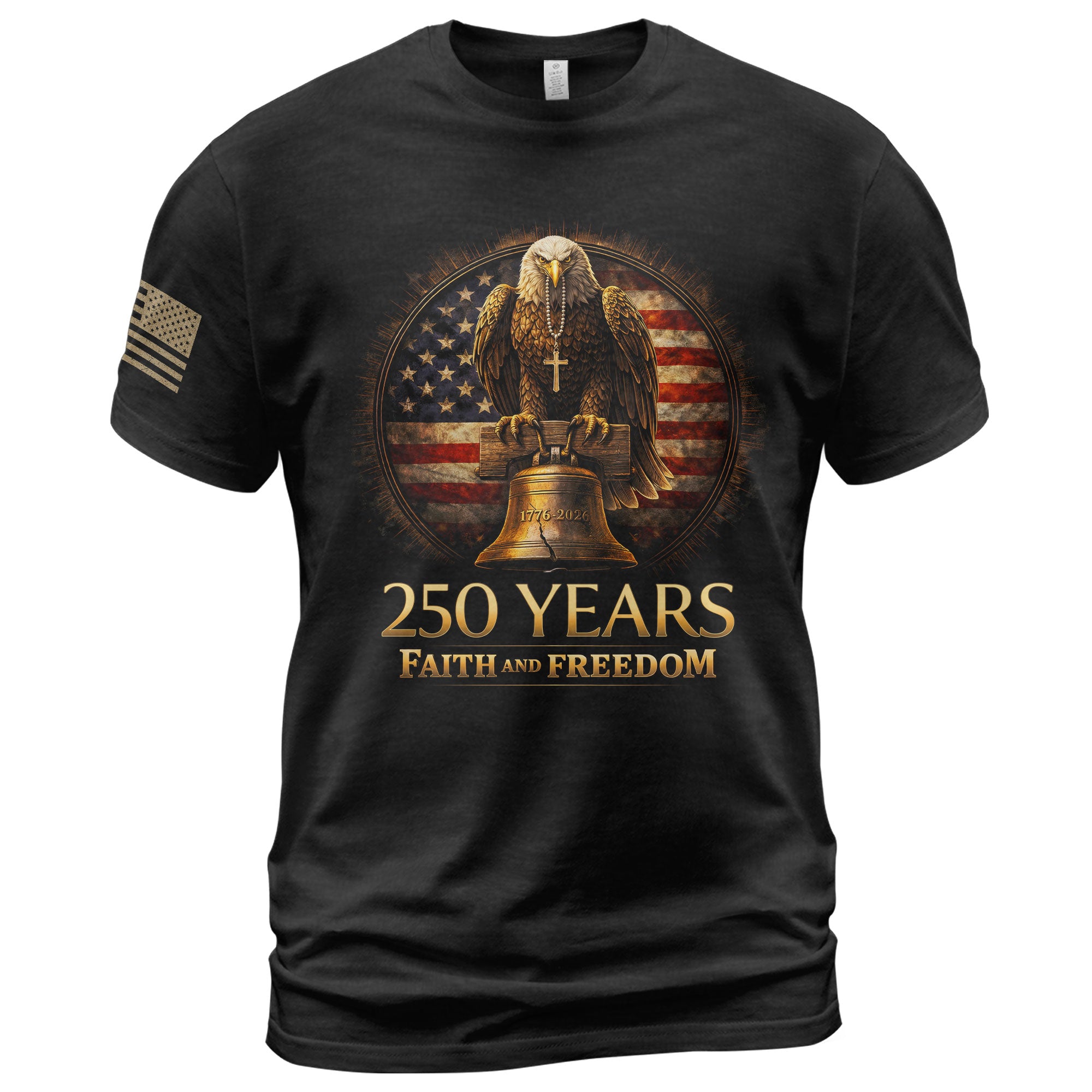 USA Semiquincentennial 250 Years Faith and Freedom 1776–2026 Eagle Liberty Bell Patriotic Christian T-Shirt