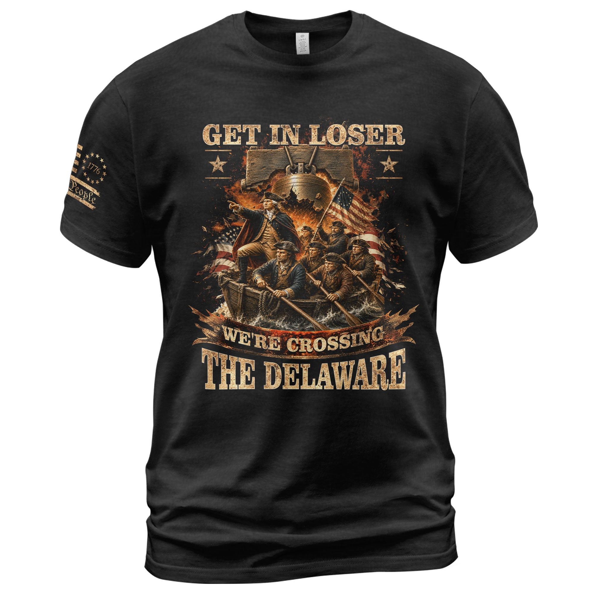 Get In Loser We're Crossing The Delaware T-Shirt Revolutionary War Patriotic Sleeve Tee