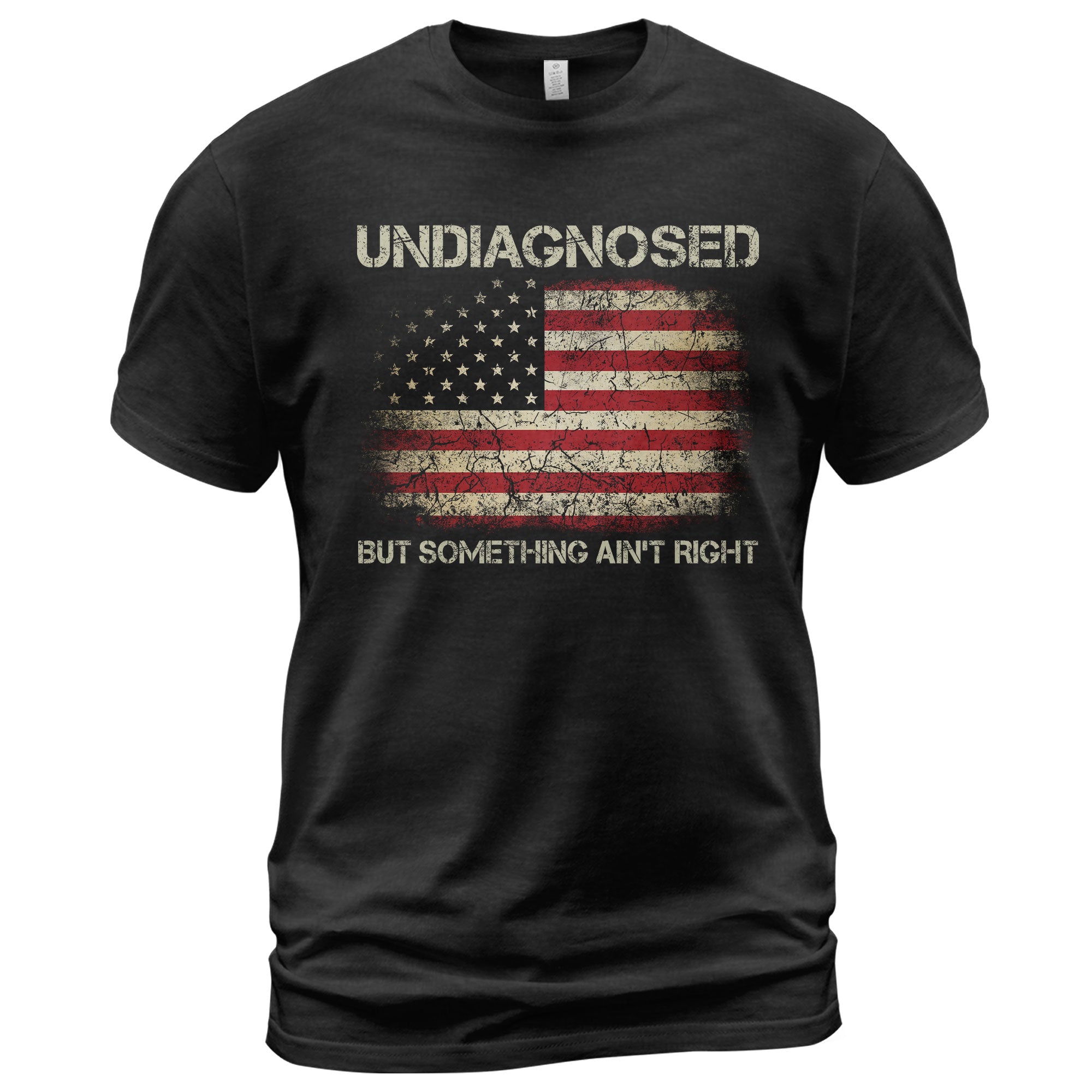 Undiagnosed But Something Ain't Right Tshirt - American Flag Chronic Illness Tee